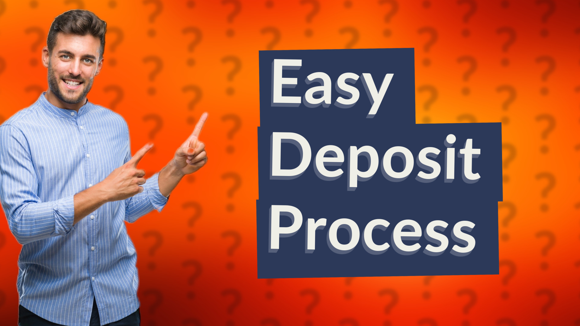 Easy Deposit Process