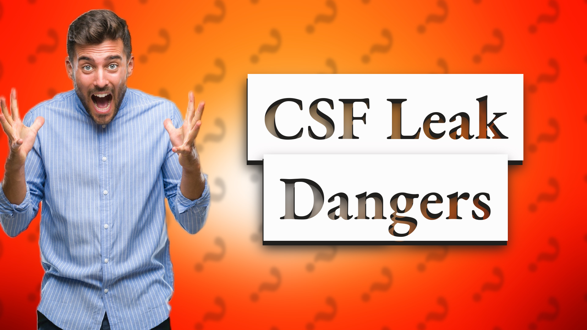 CSF Leak Dangers