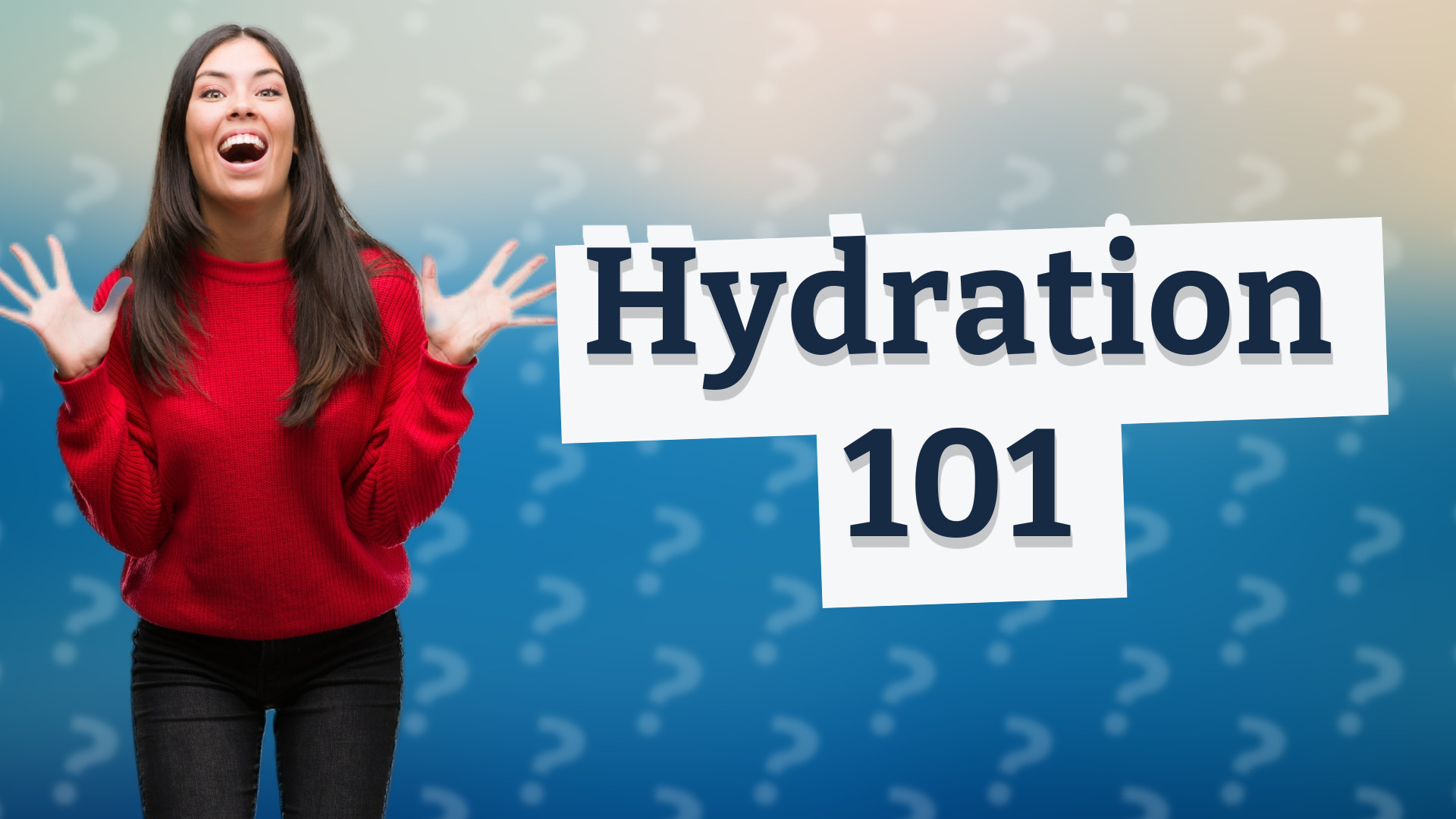 Hydration 101