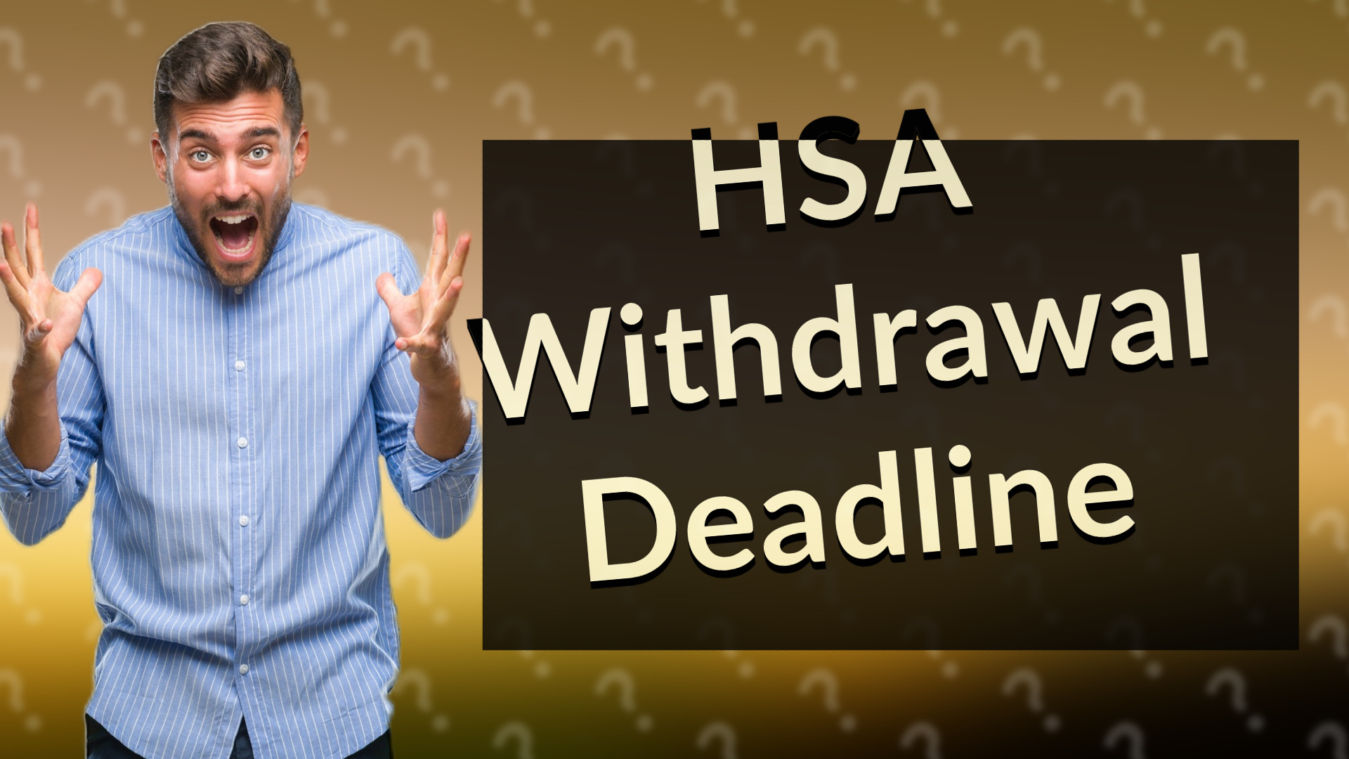 HSA Withdrawal Deadline