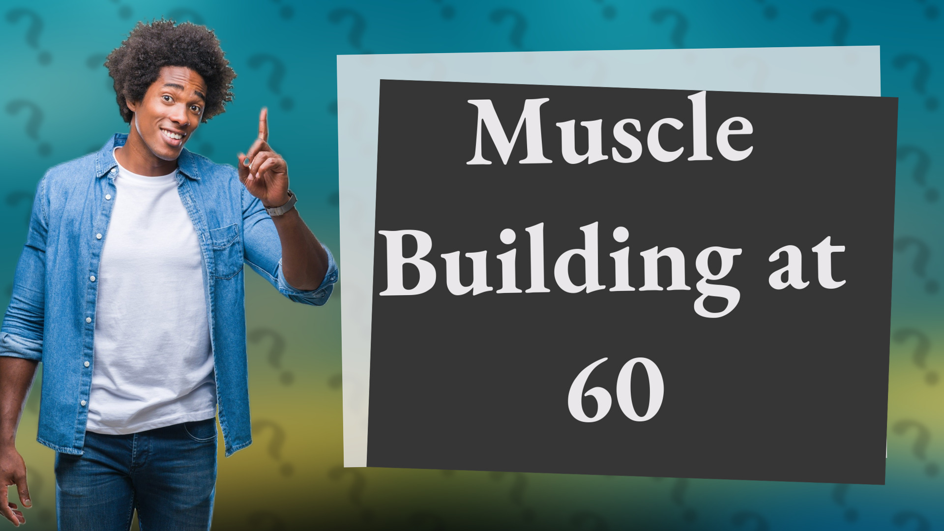 Muscle Building at 60