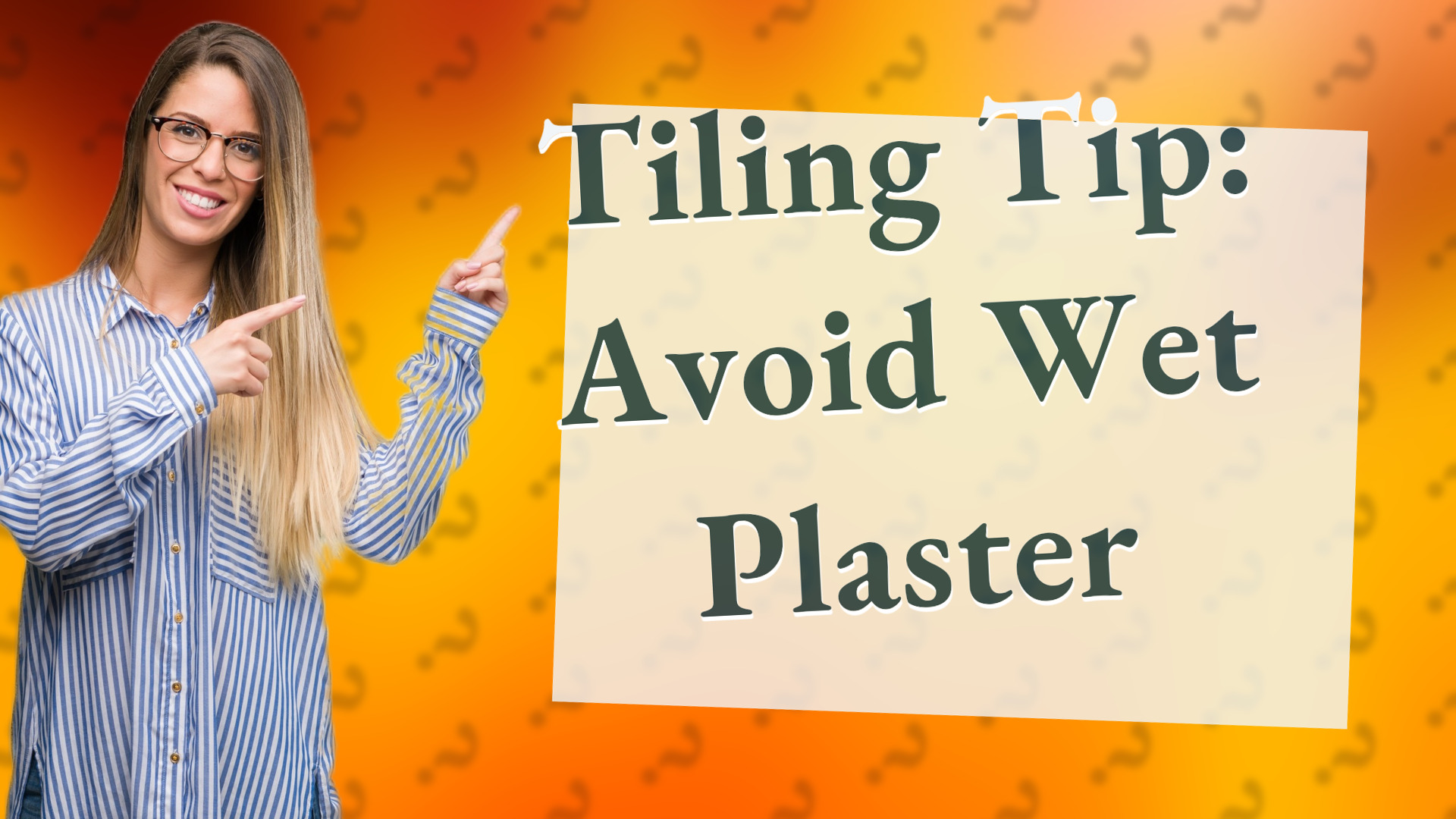 Tiling Tip: Avoid Wet Plaster