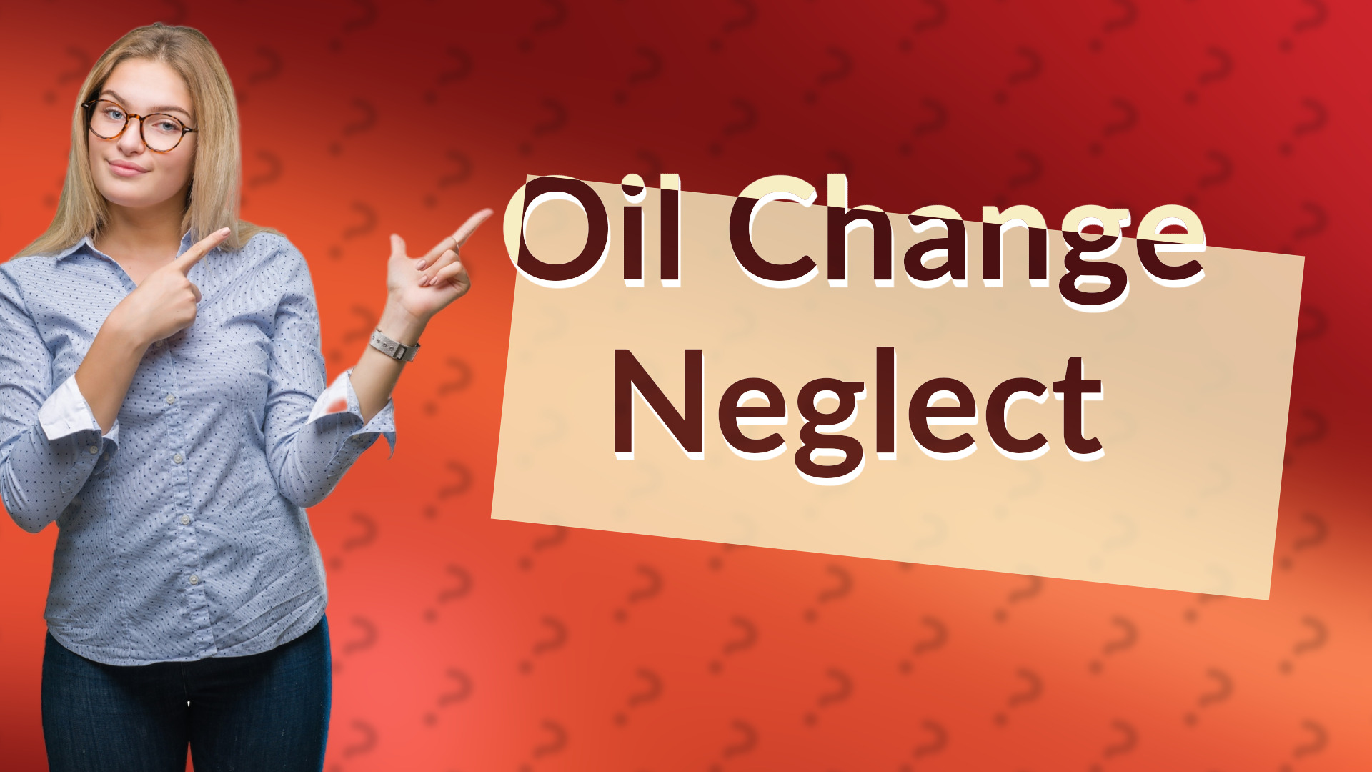Oil Change Neglect
