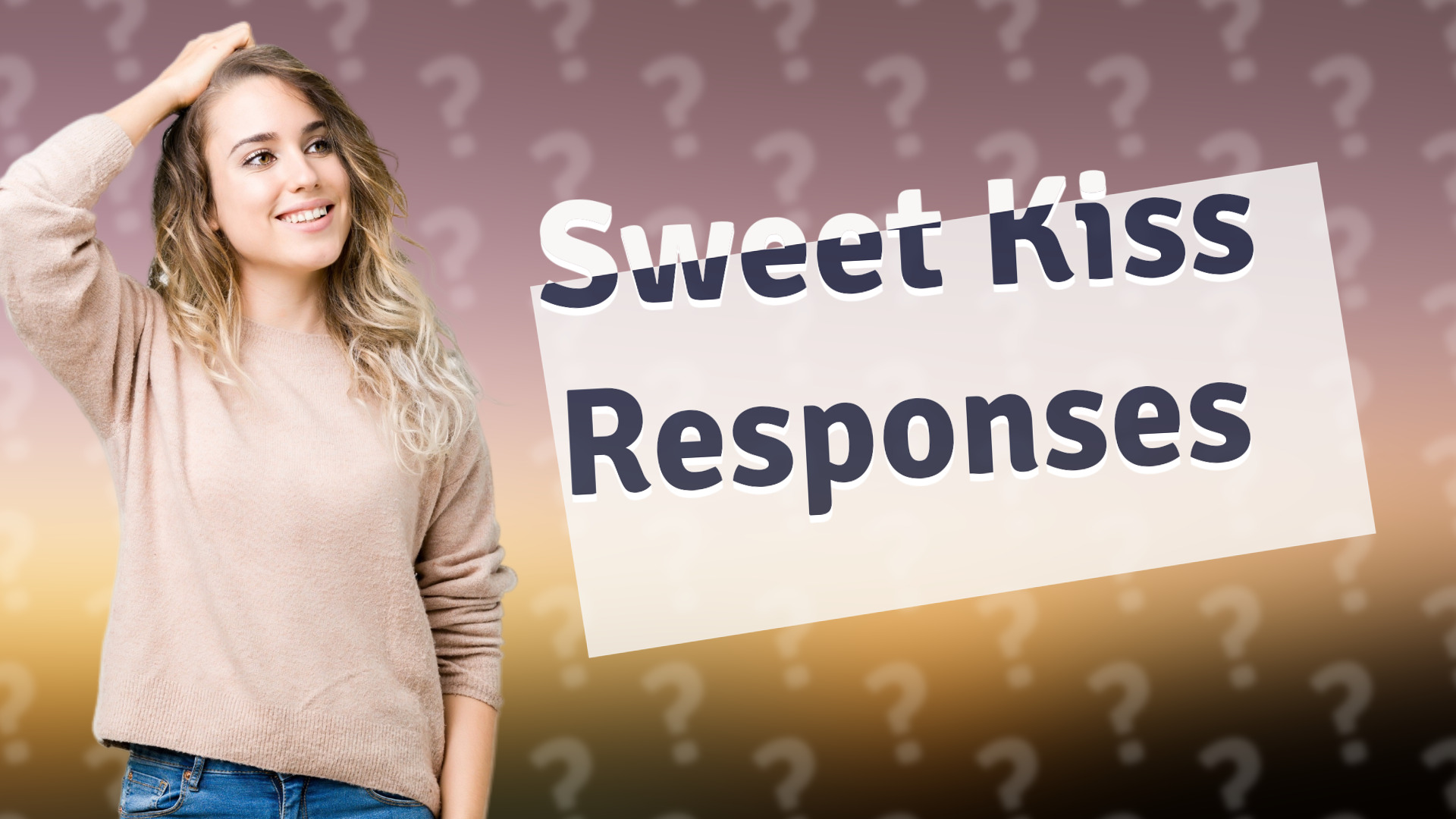 Sweet Kiss Responses