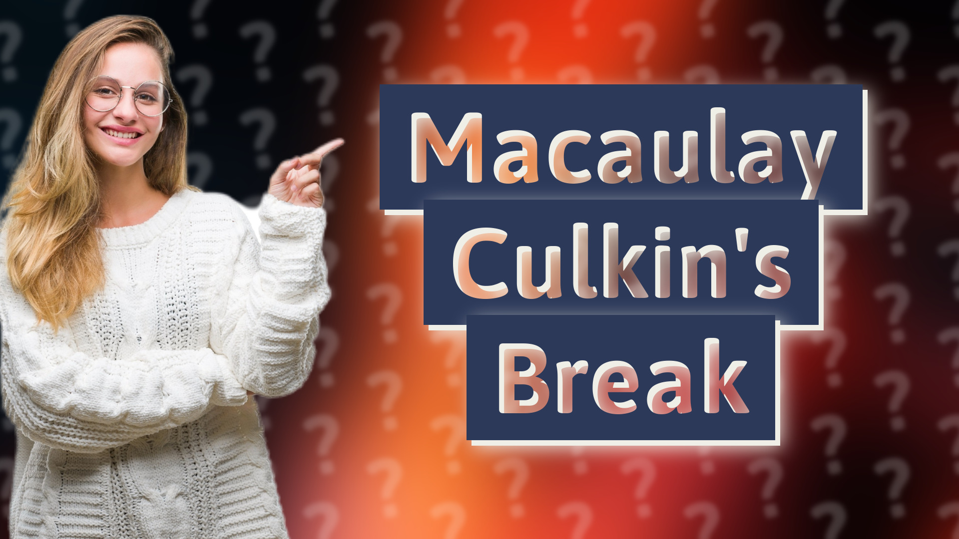 Macaulay Culkin's Break