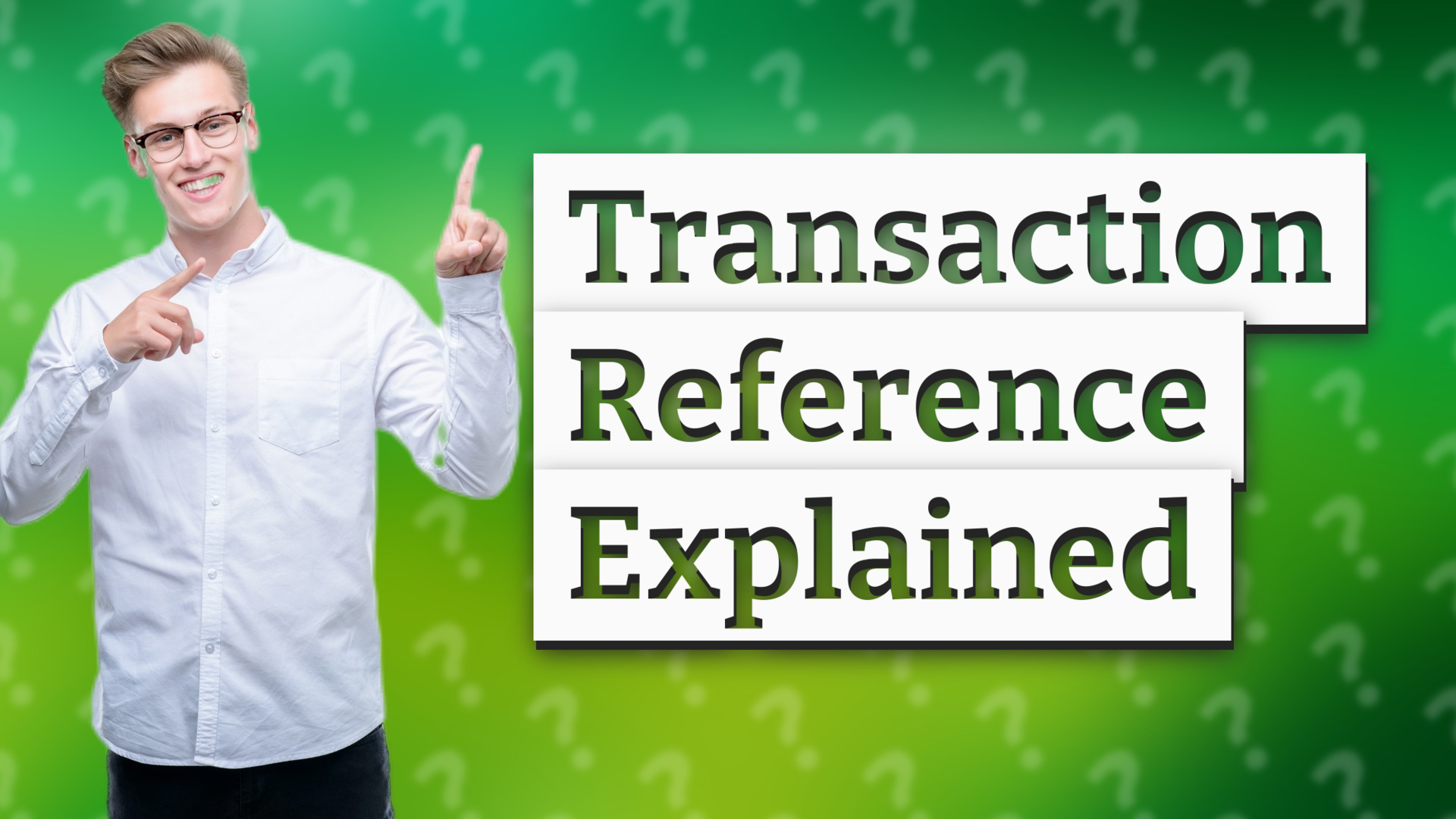 Transaction Reference Explained