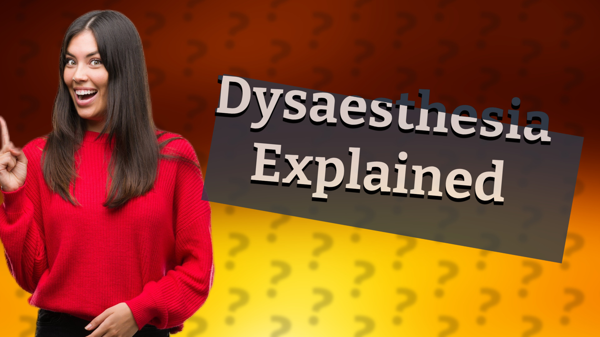 Dysaesthesia Explained