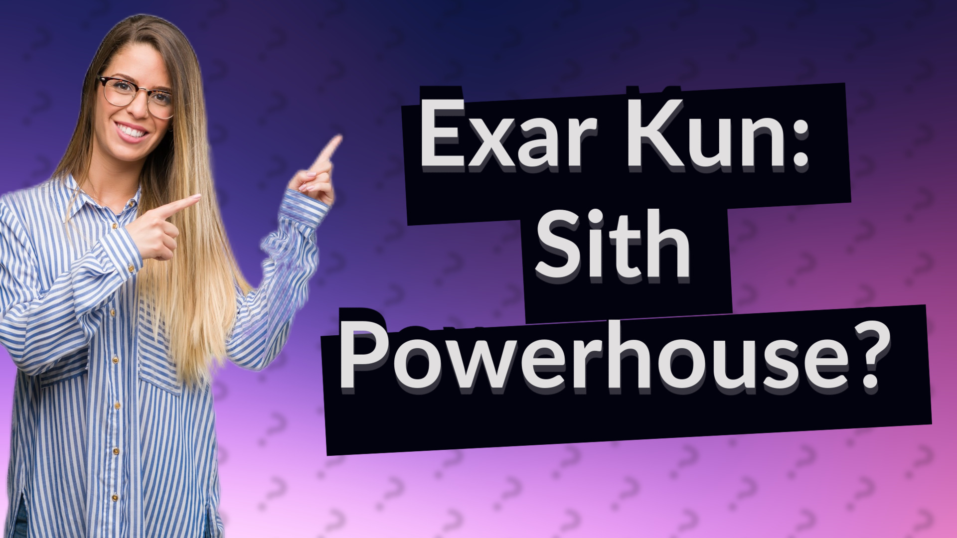 Exar Kun: Sith Powerhouse?