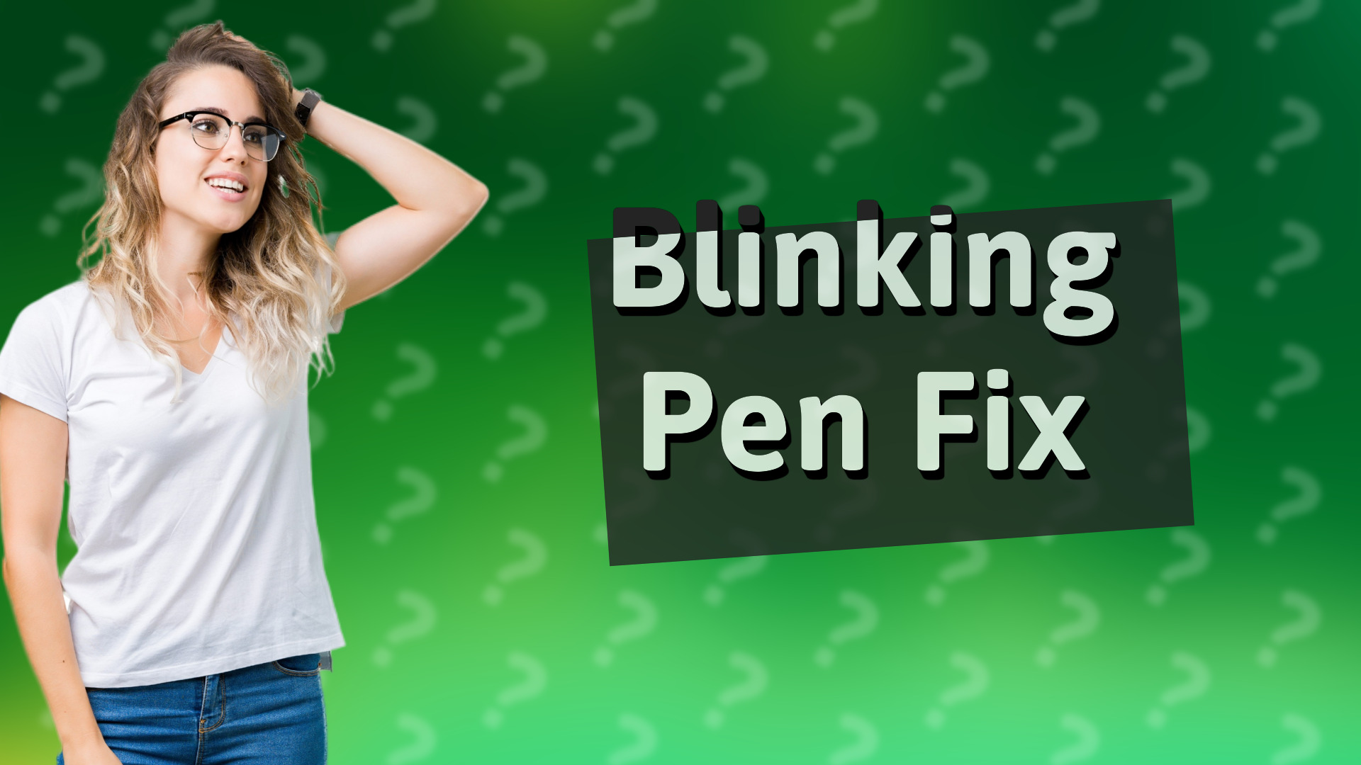 Blinking Pen Fix