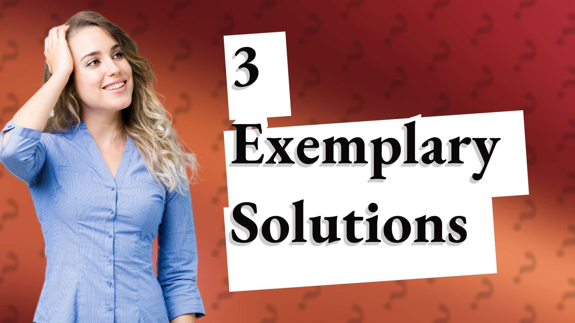 3 Exemplary Solutions