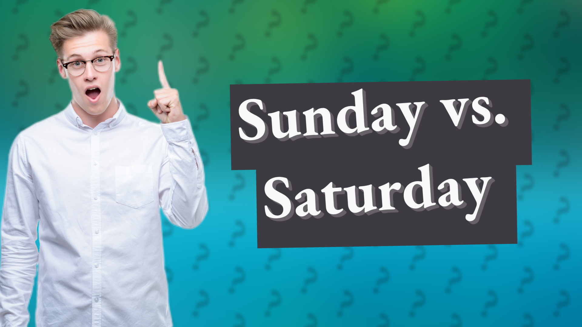Sunday vs. Saturday
