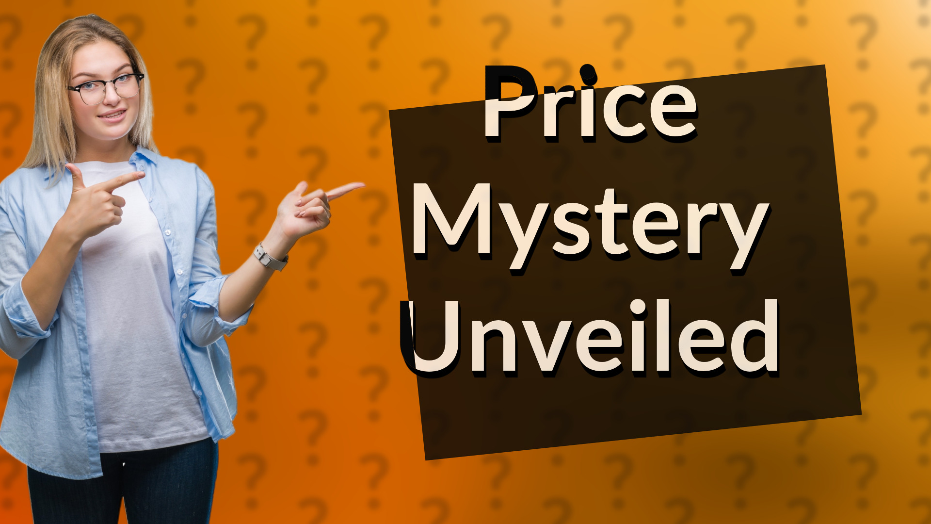 Price Mystery Unveiled