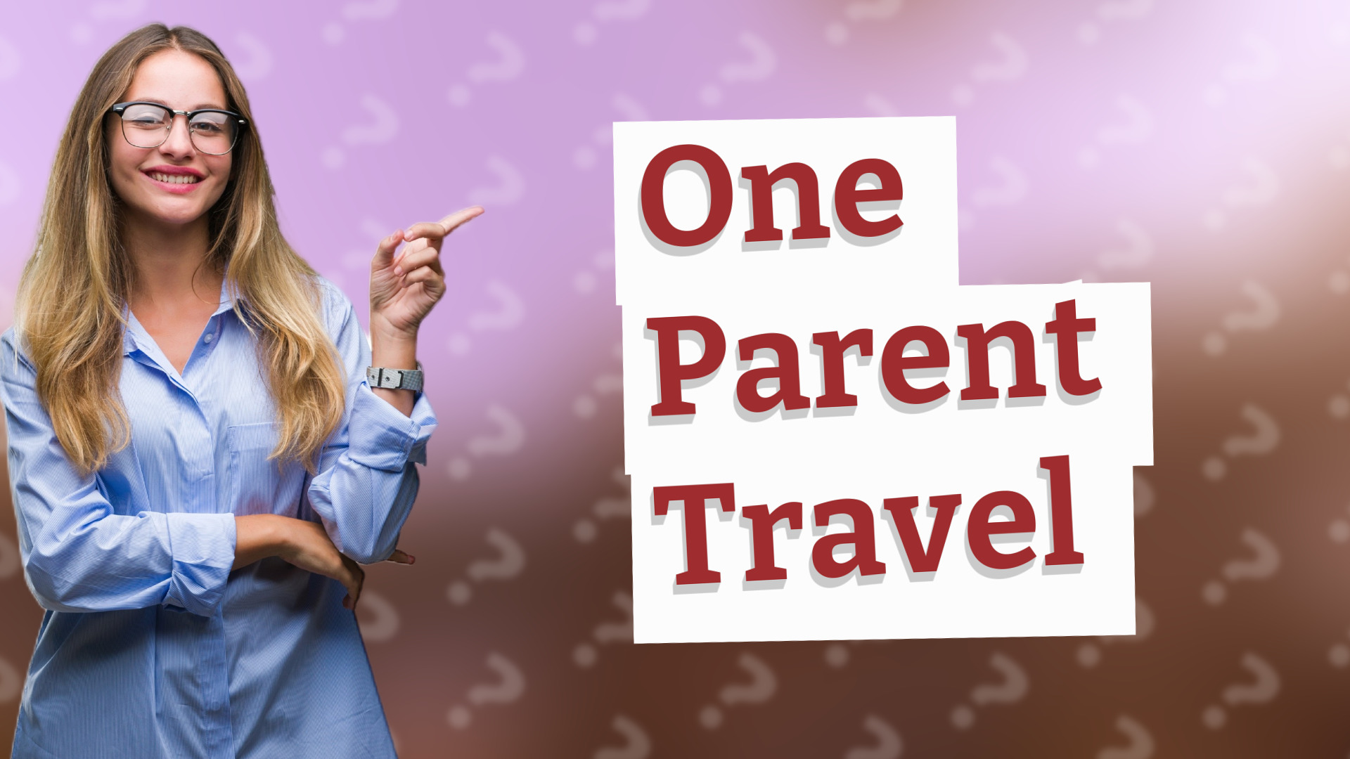 One Parent Travel