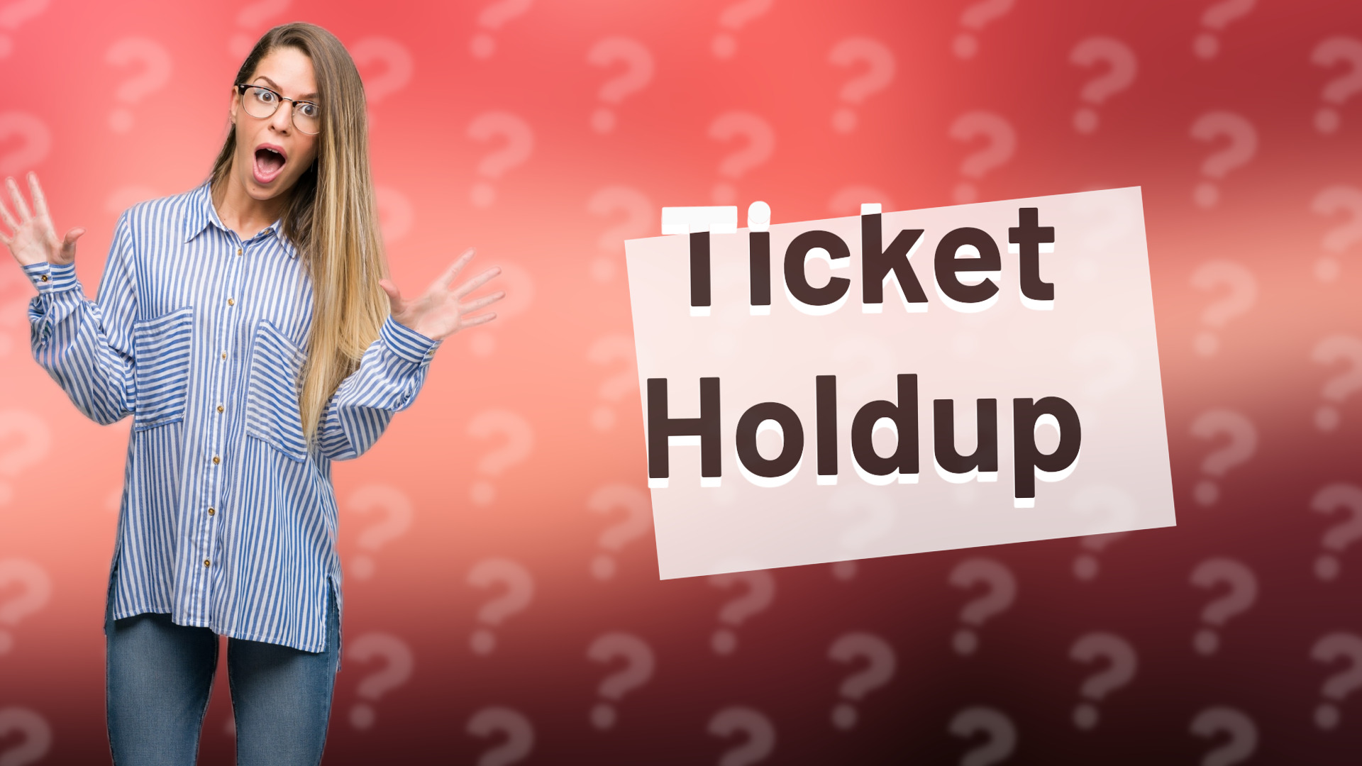 Ticket Holdup