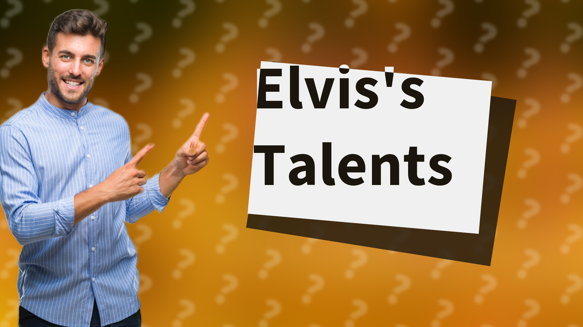 Elvis's Talents