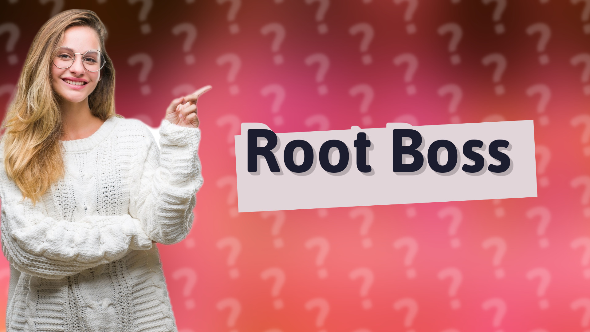 Root Boss
