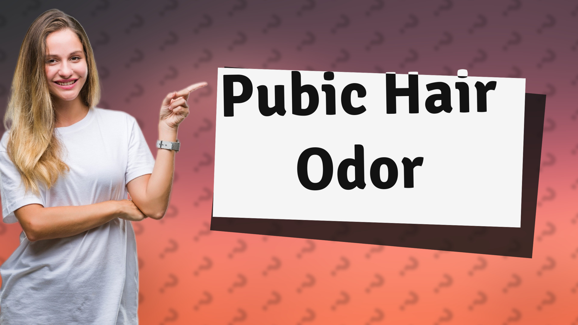 Pubic Hair Odor