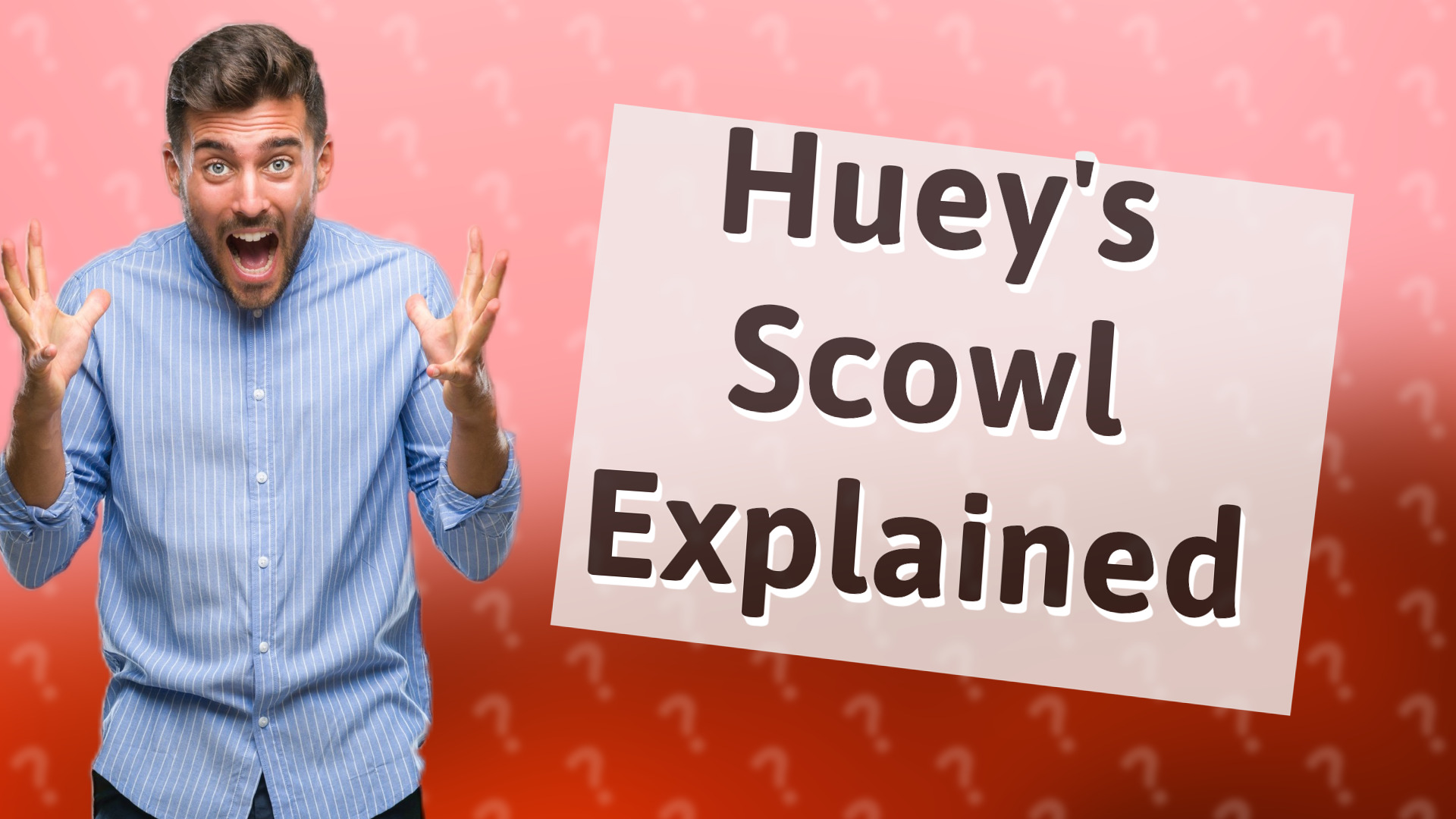 Huey's Scowl Explained