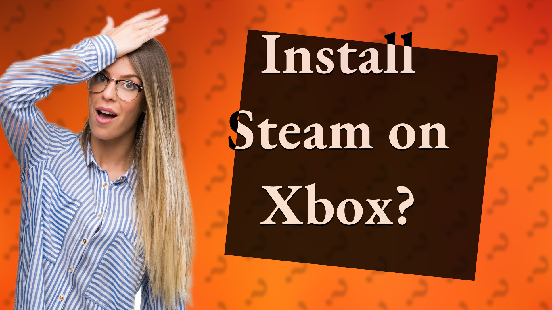Install Steam on Xbox?