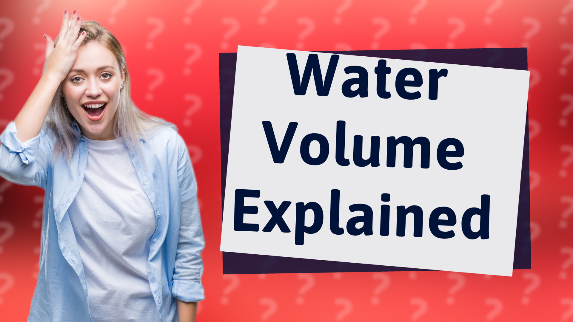 Water Volume Explained