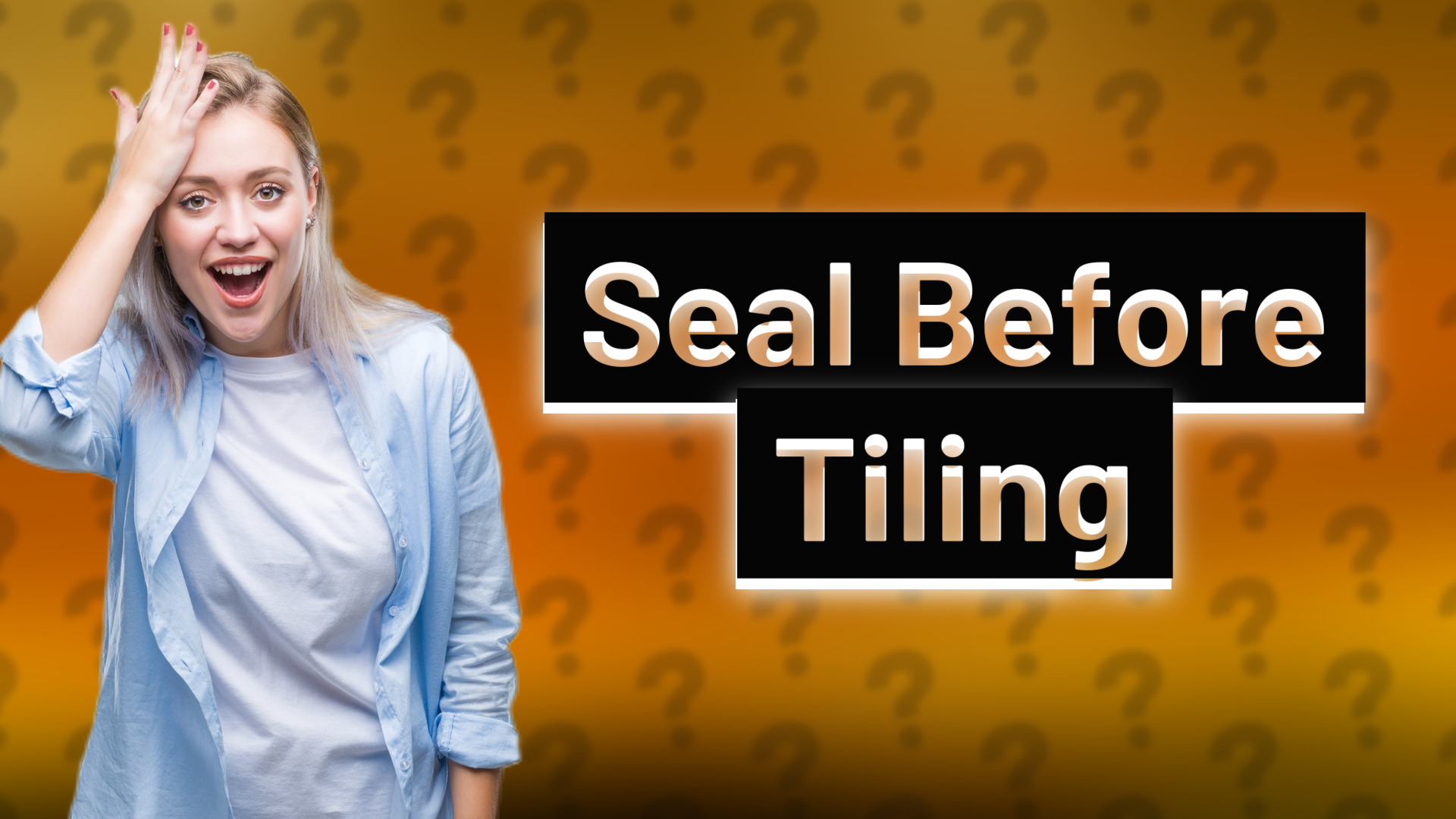 Seal Before Tiling