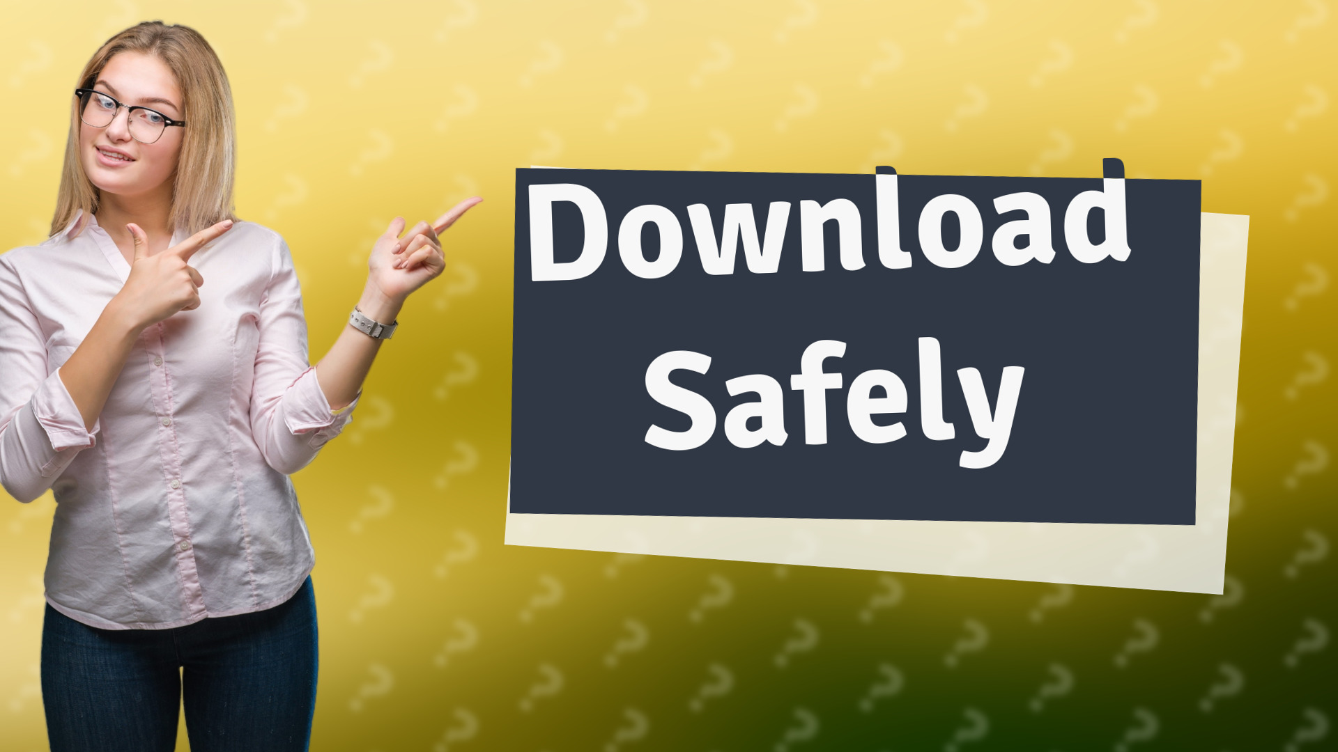 Download Safely