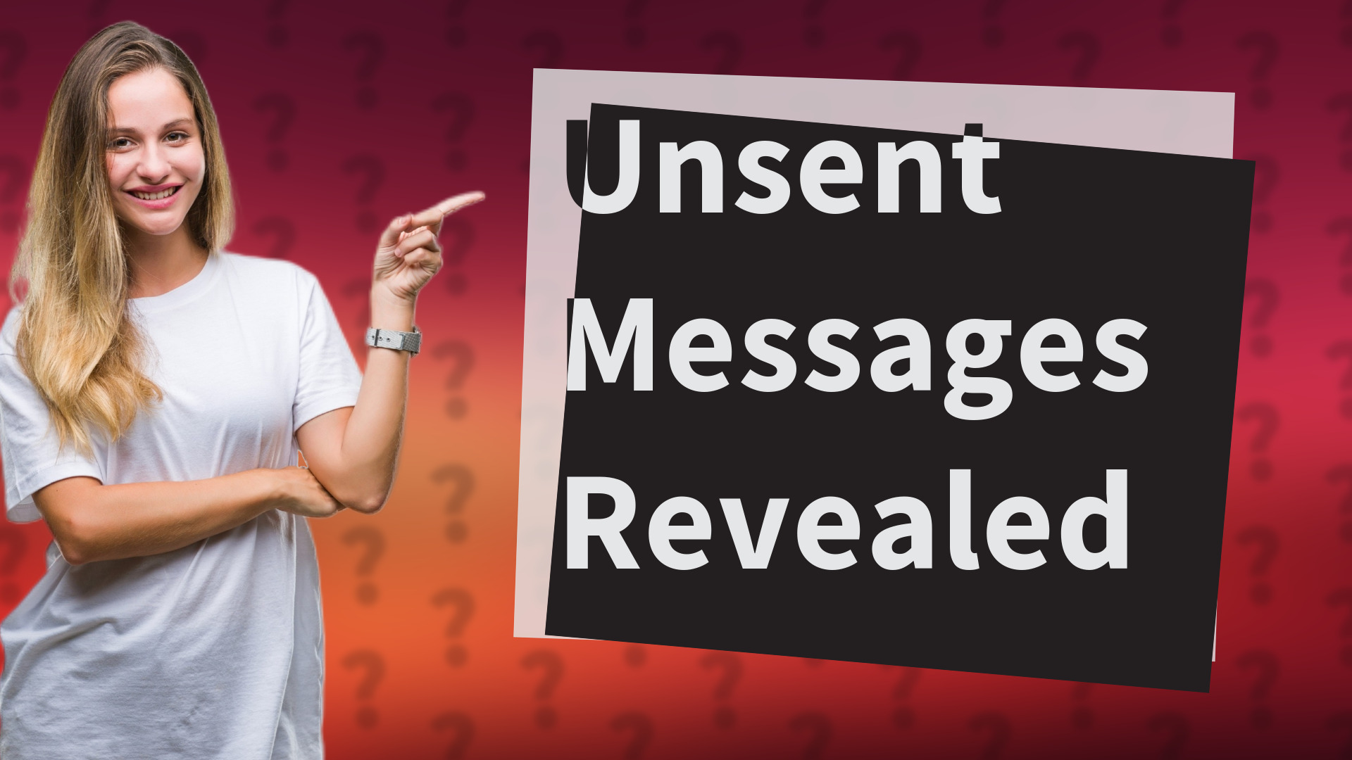 Unsent Messages Revealed