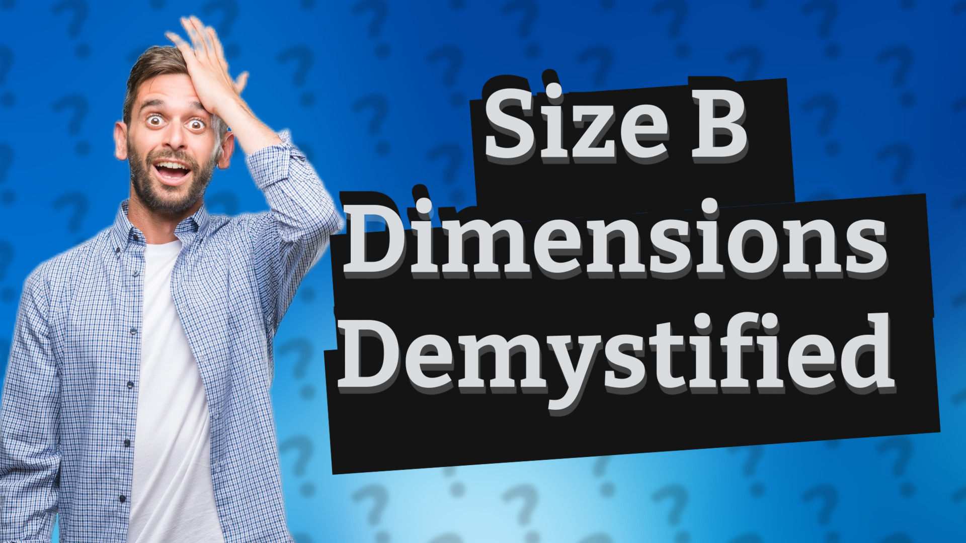 Size B Dimensions Demystified