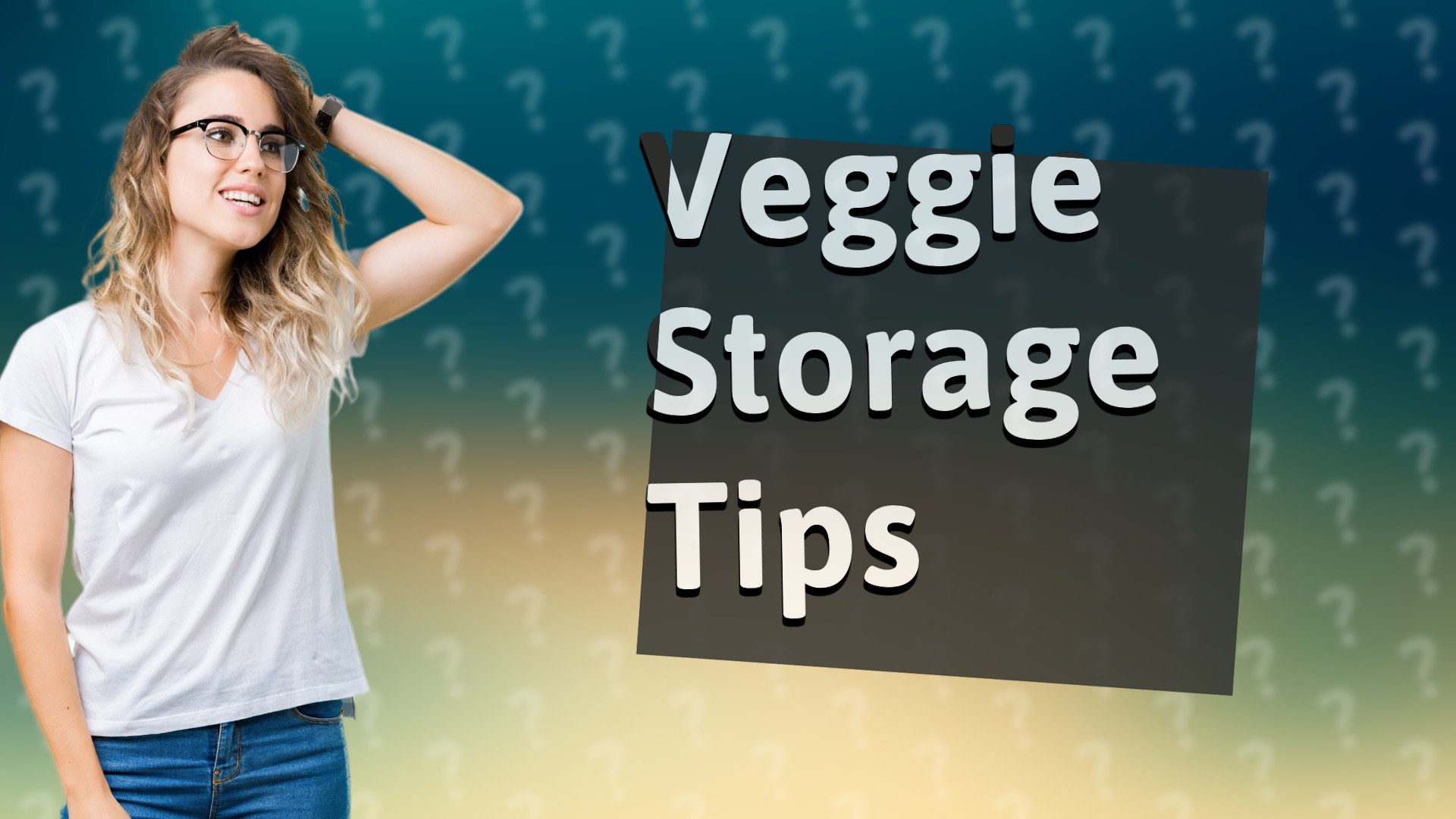 Veggie Storage Tips