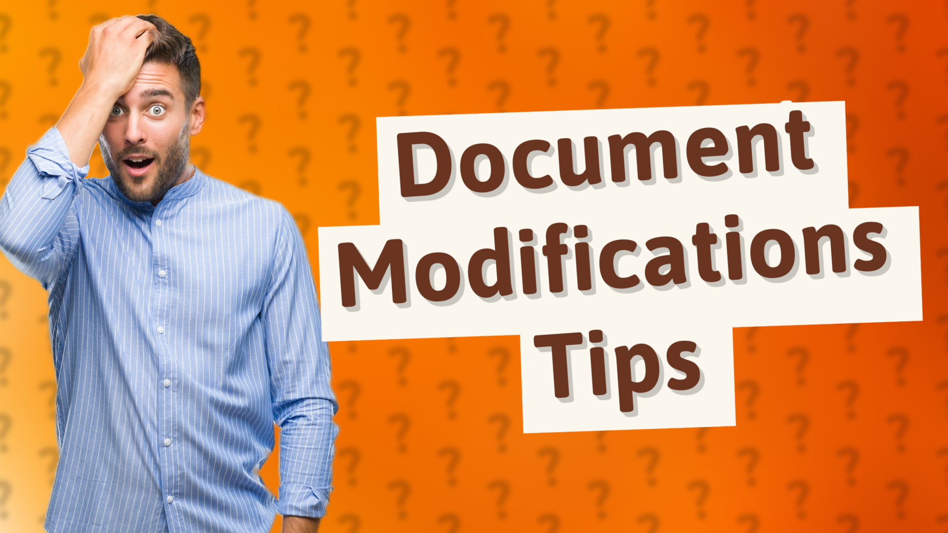 Document Modifications Tips