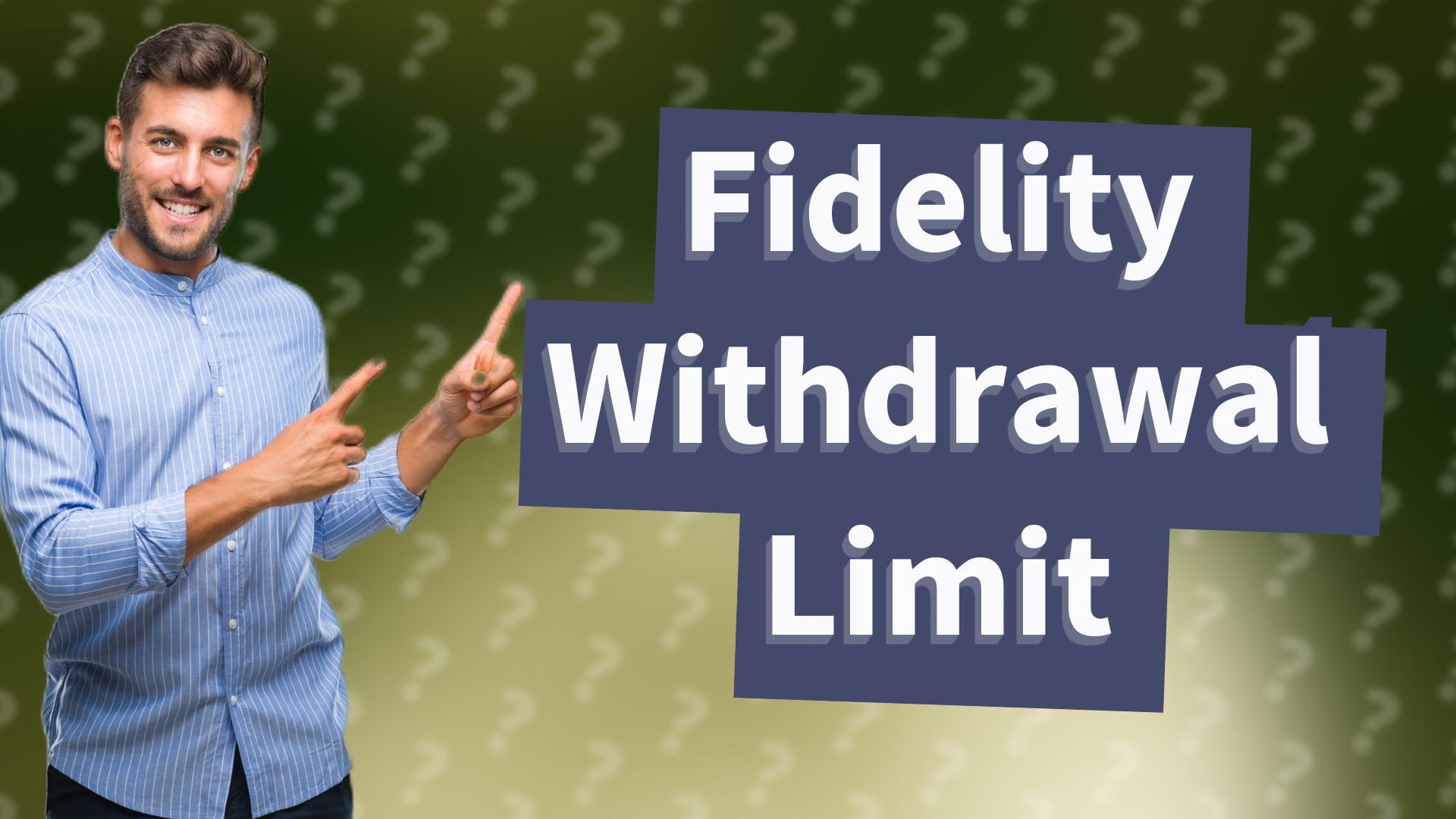Fidelity Withdrawal Limit