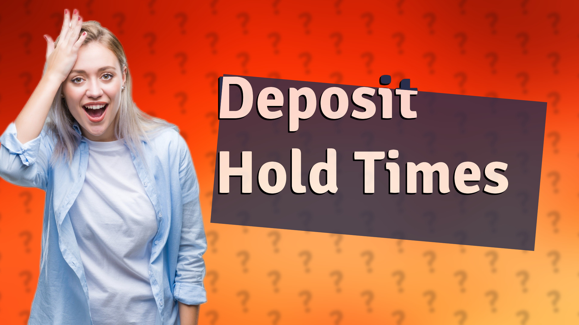 Deposit Hold Times