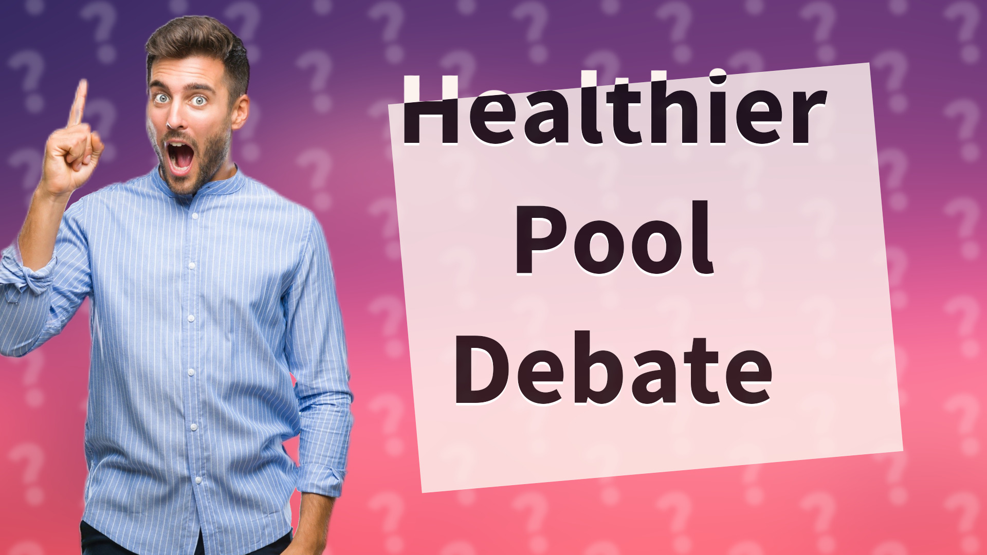 Healthier Pool Debate