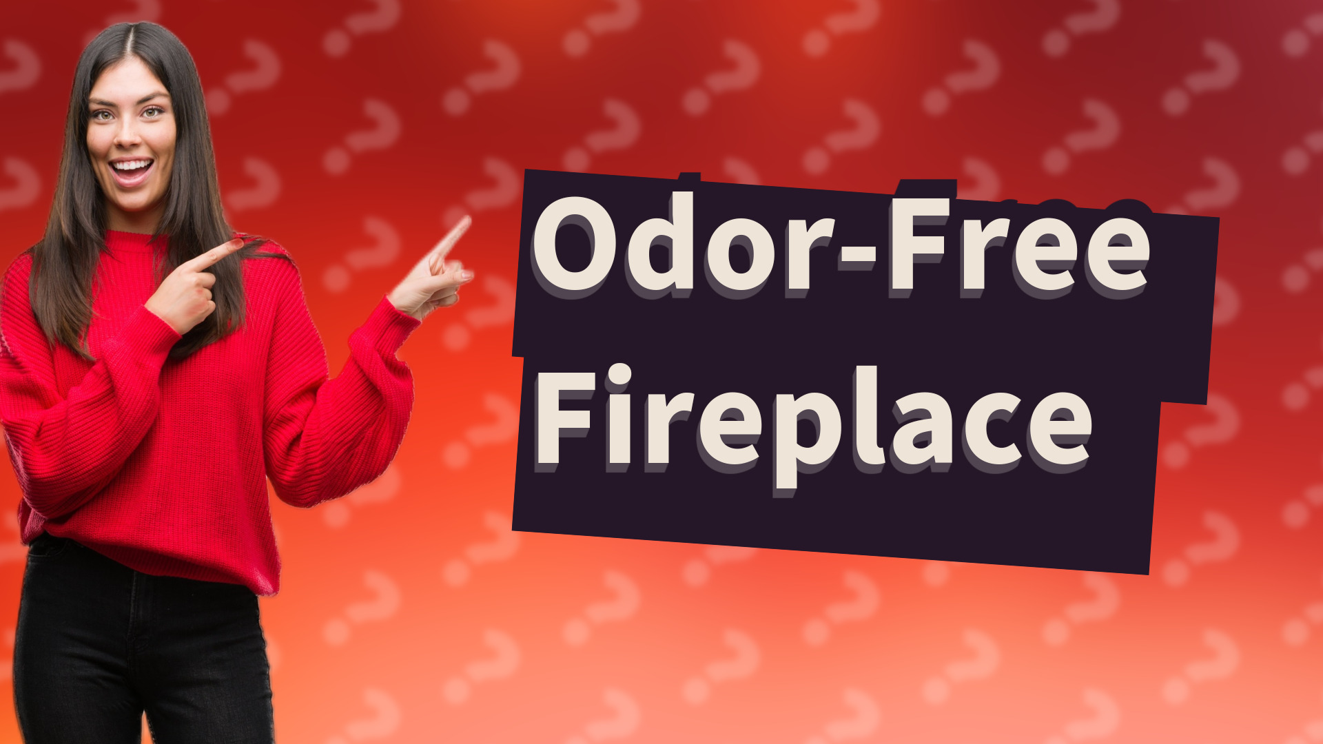 Odor-Free Fireplace