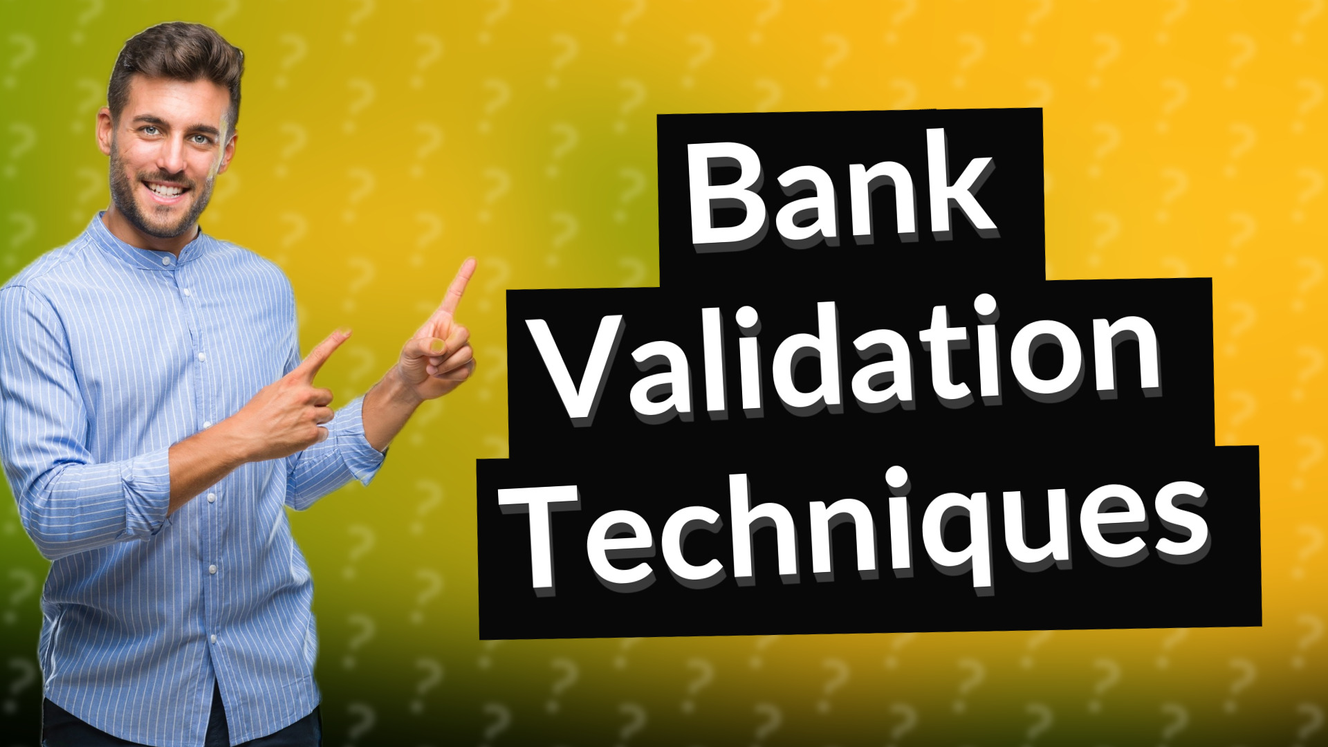 Bank Validation Techniques
