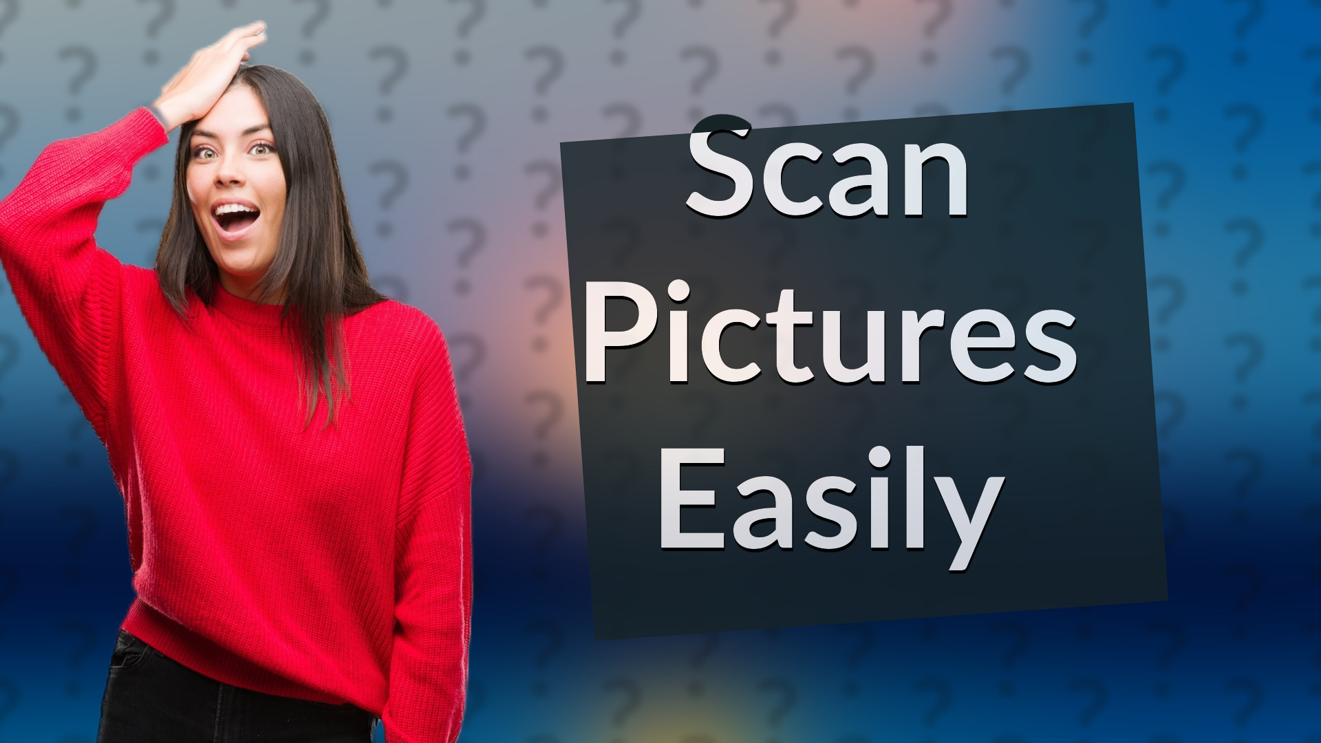 Scan Pictures Easily