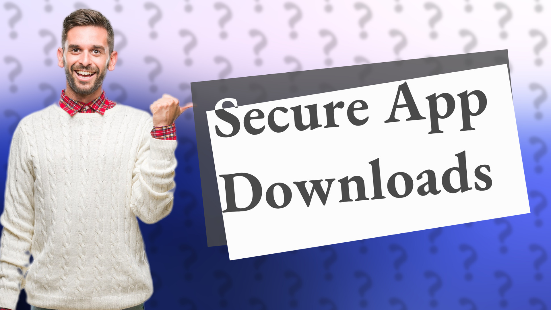 Secure App Downloads