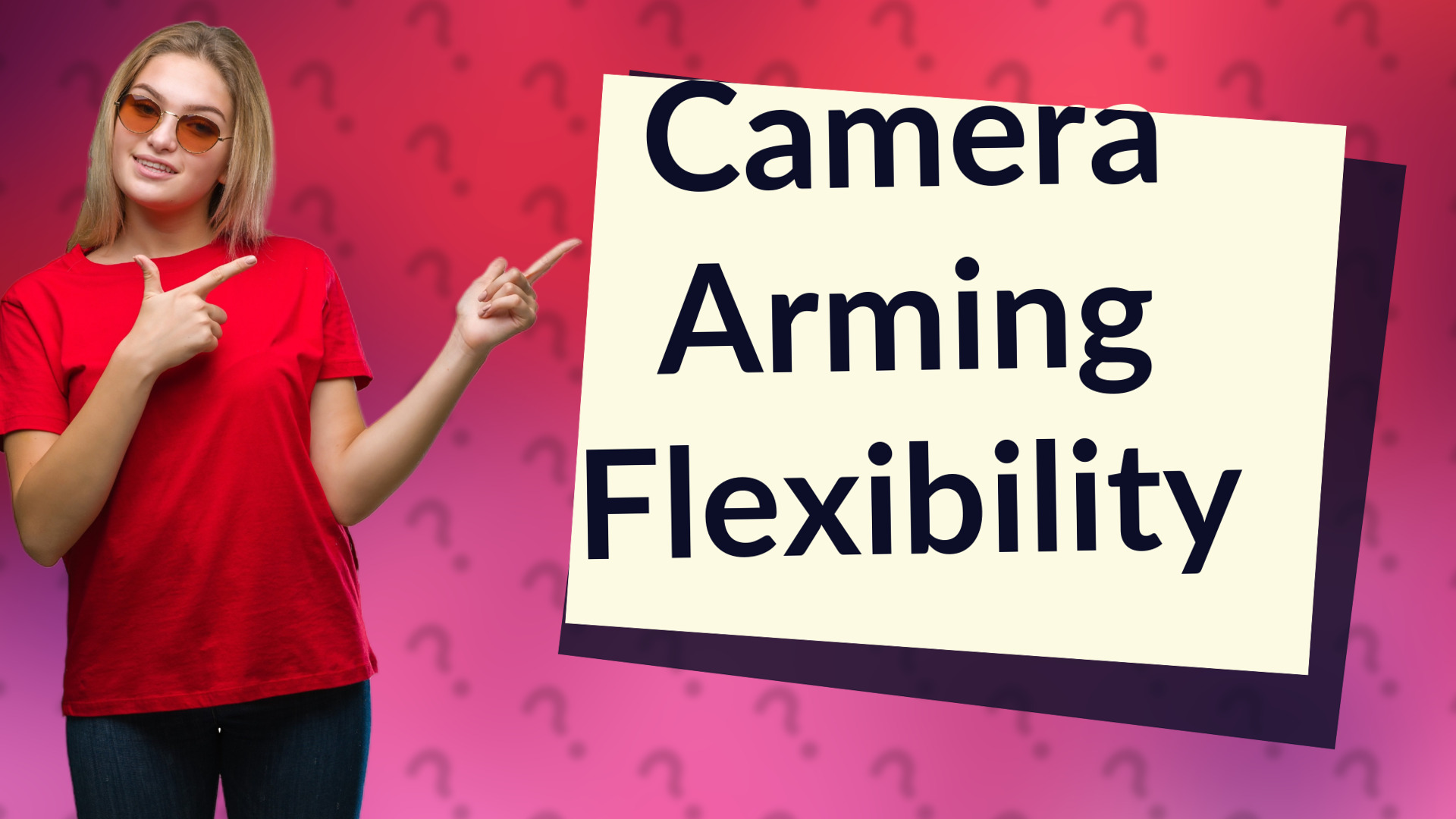 Camera Arming Flexibility