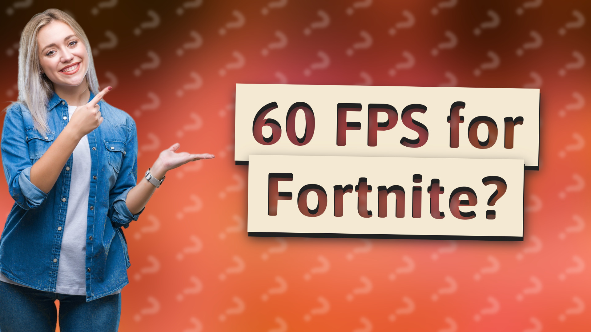60 FPS for Fortnite?