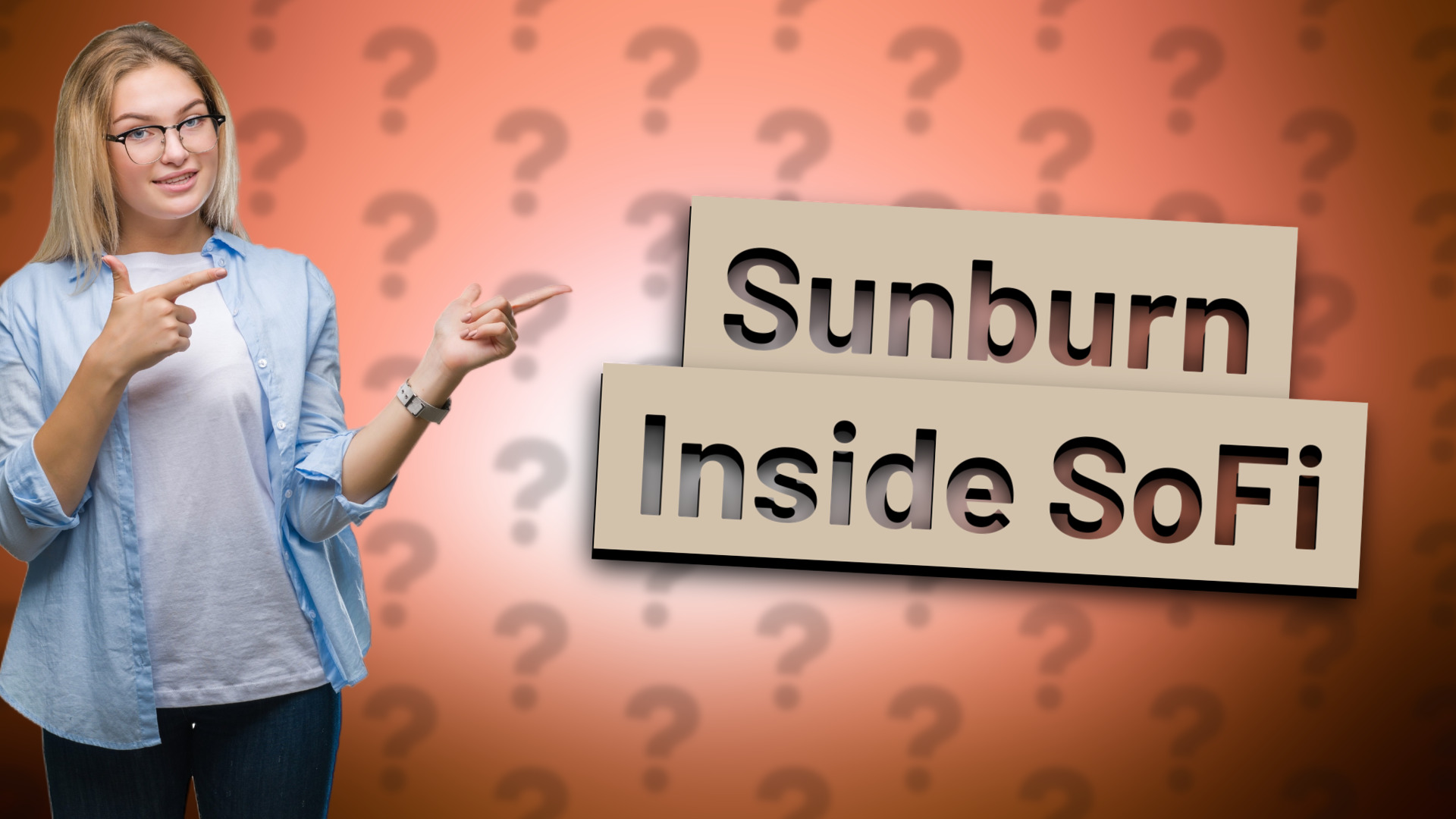 Sunburn Inside SoFi
