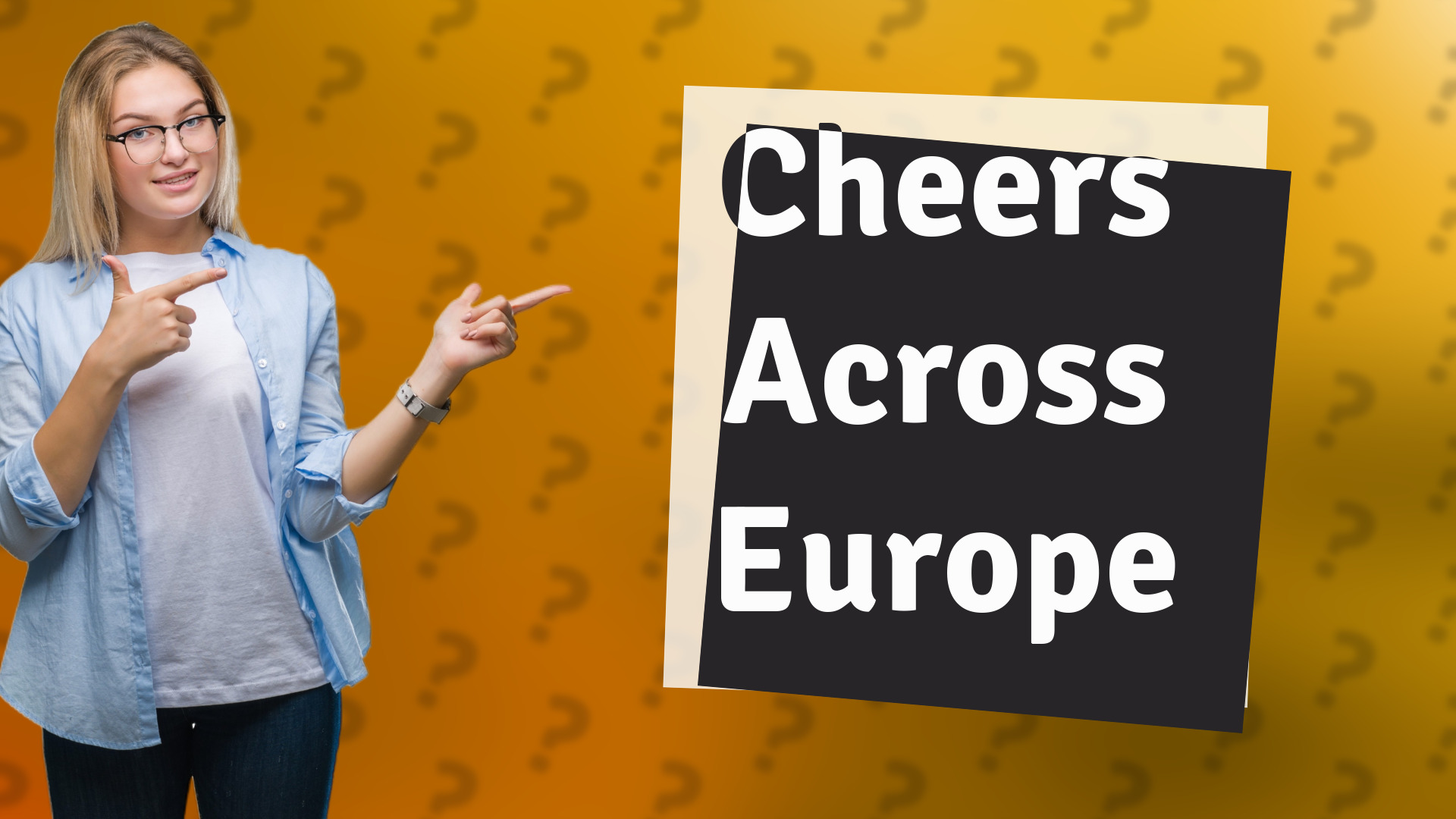 Cheers Across Europe