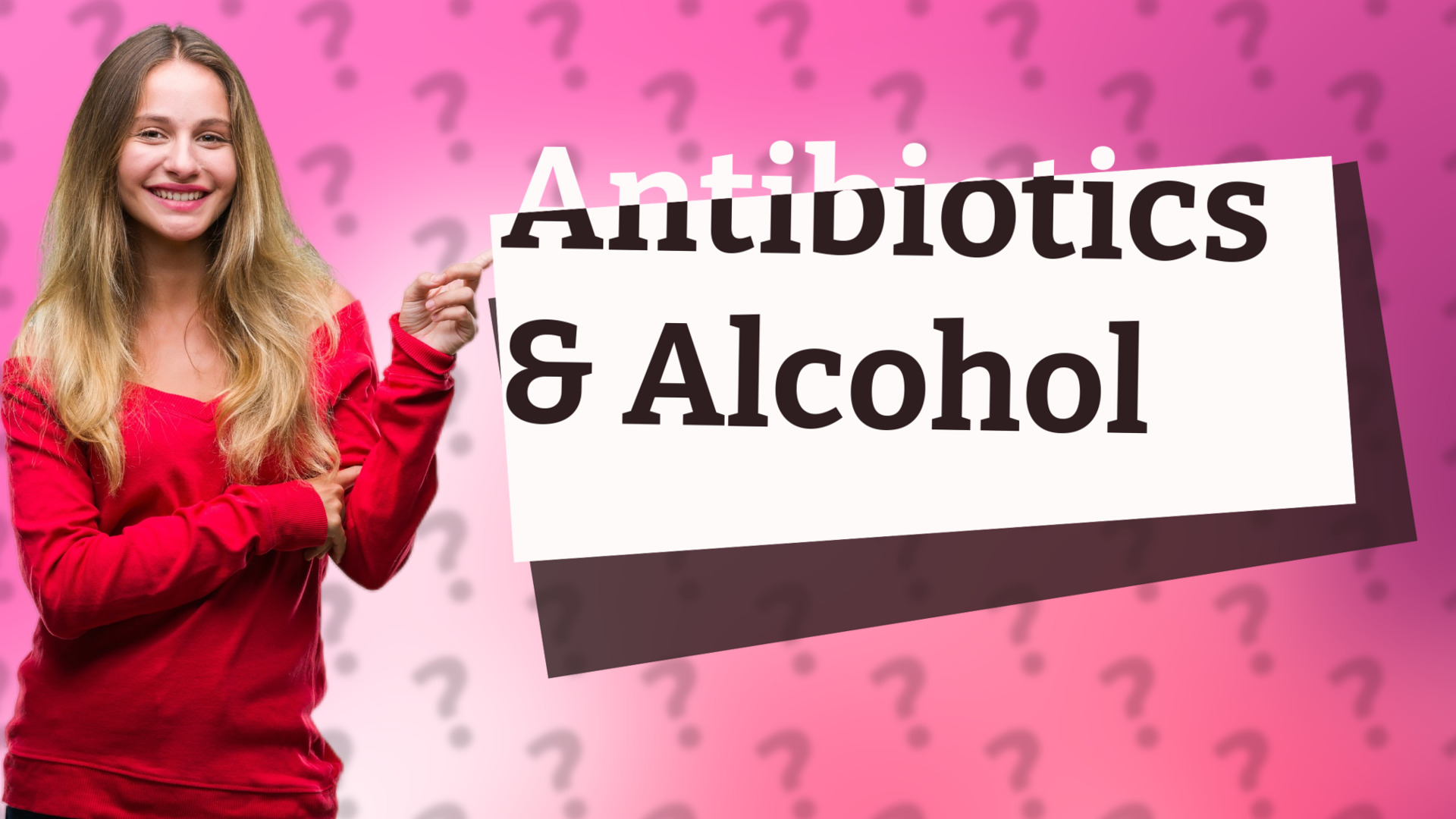Antibiotics & Alcohol