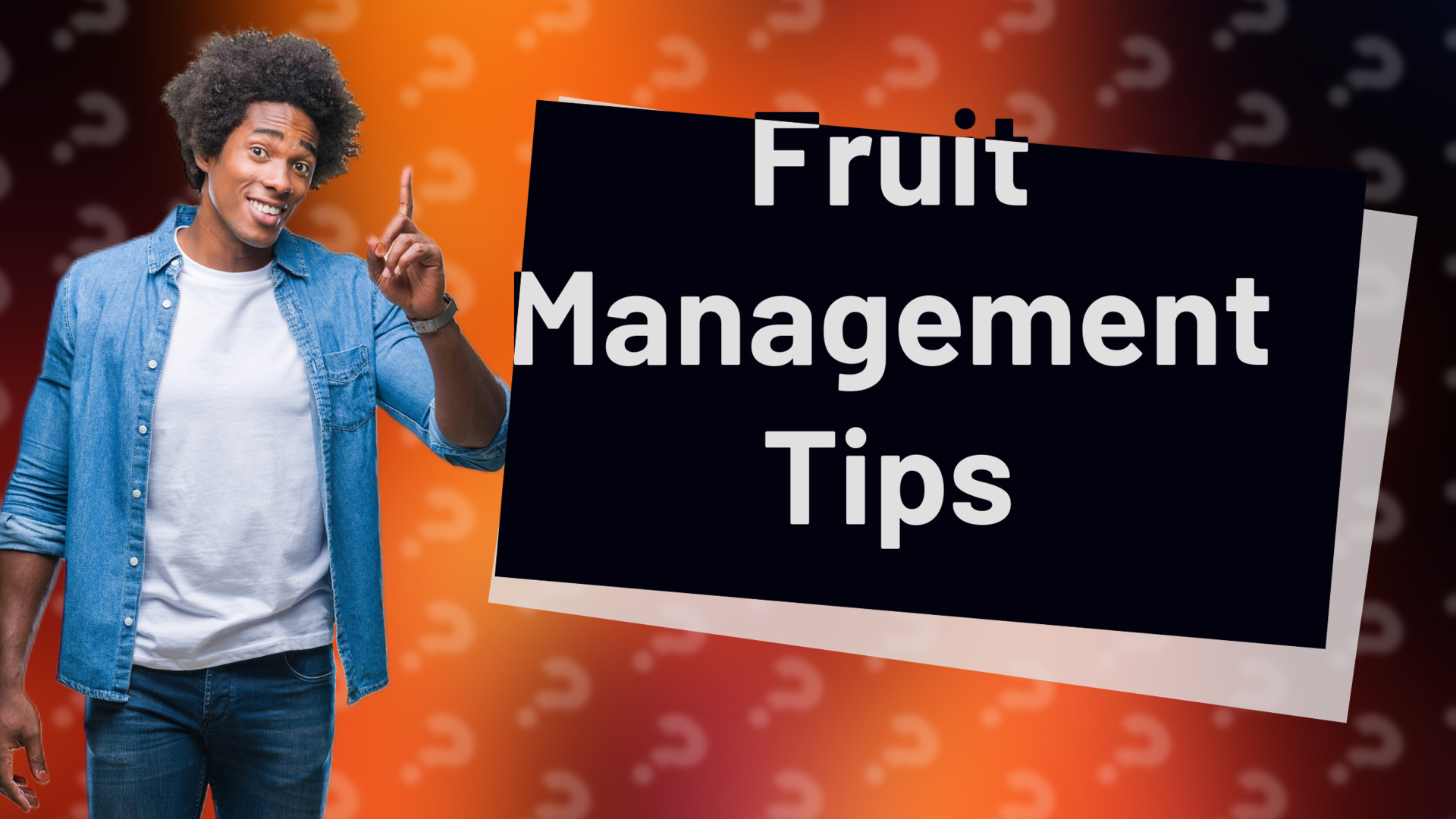 Fruit Management Tips
