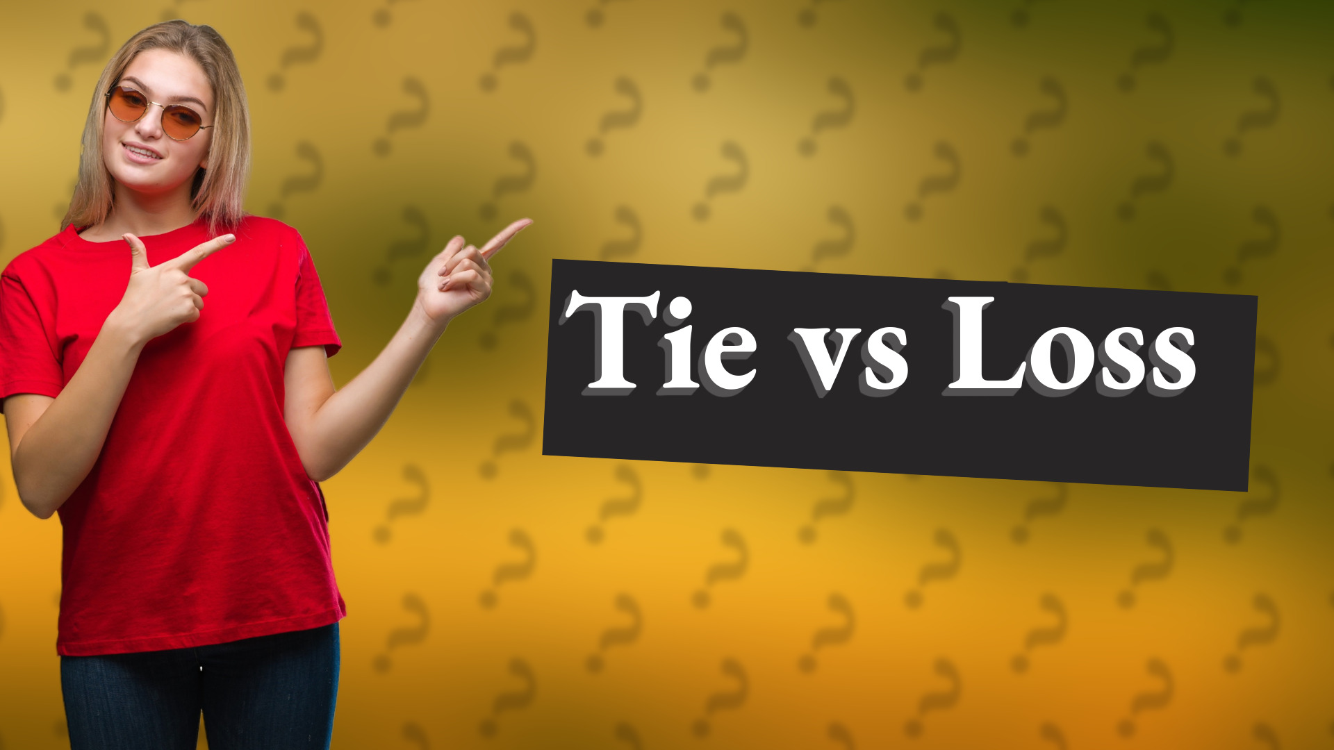 Tie vs Loss