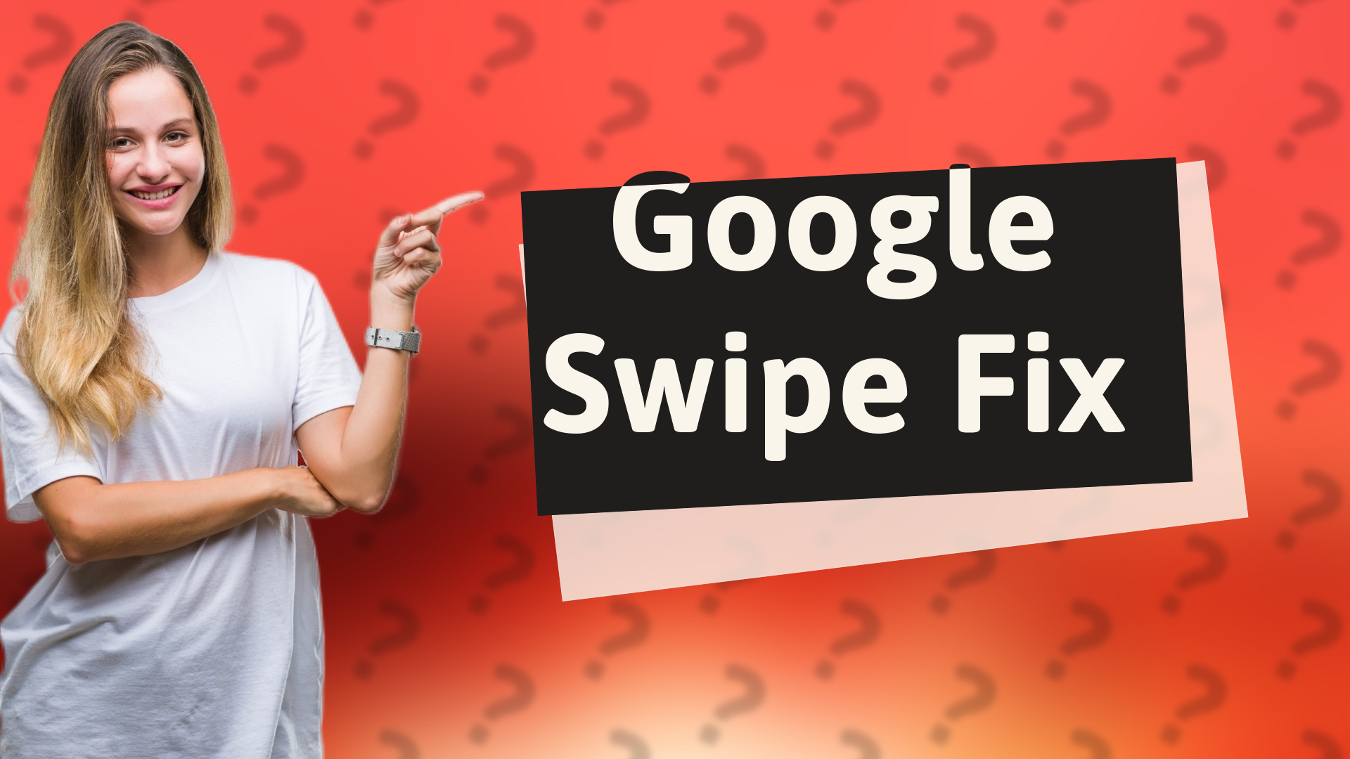 Google Swipe Fix