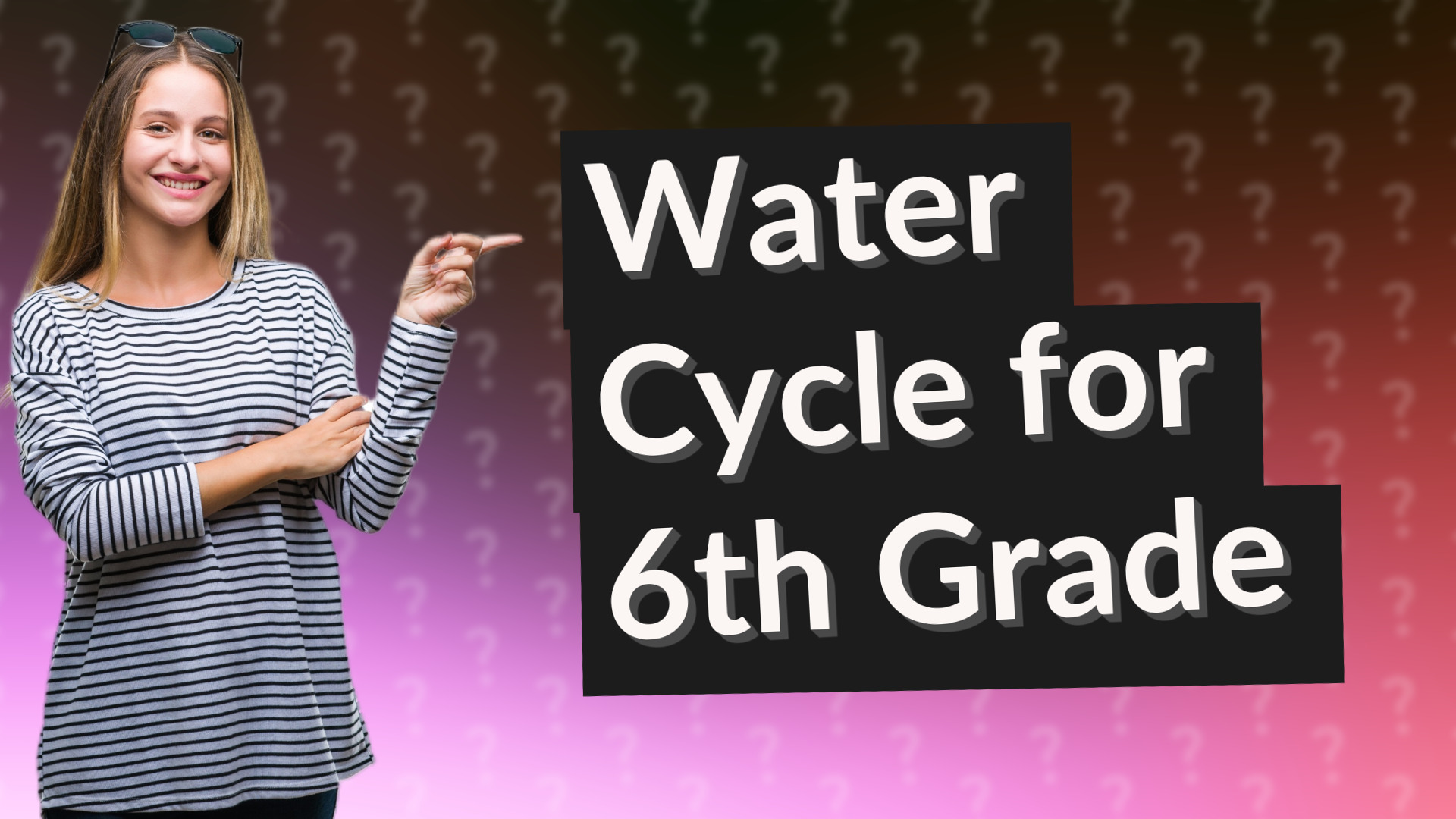 Water Cycle for 6th Grade