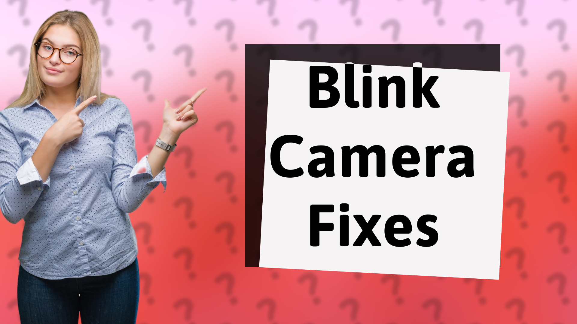 Blink Camera Fixes