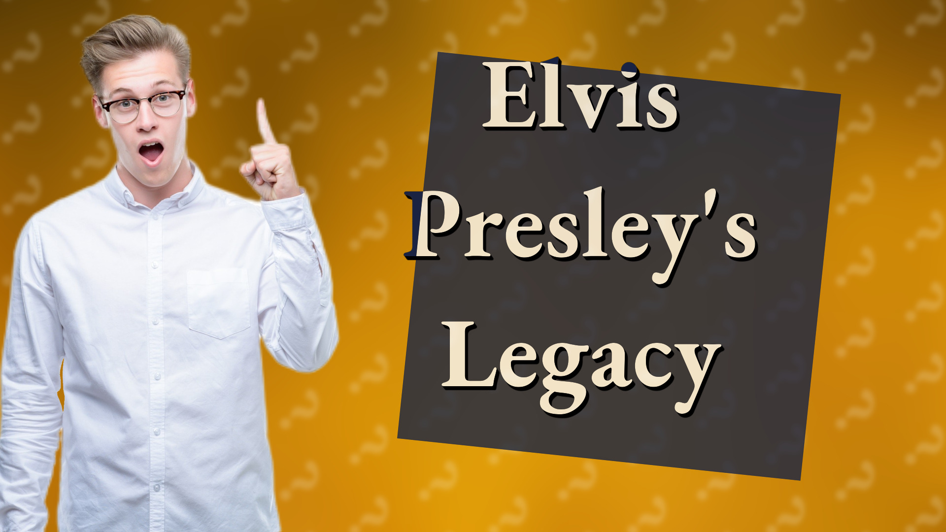 Elvis Presley's Legacy