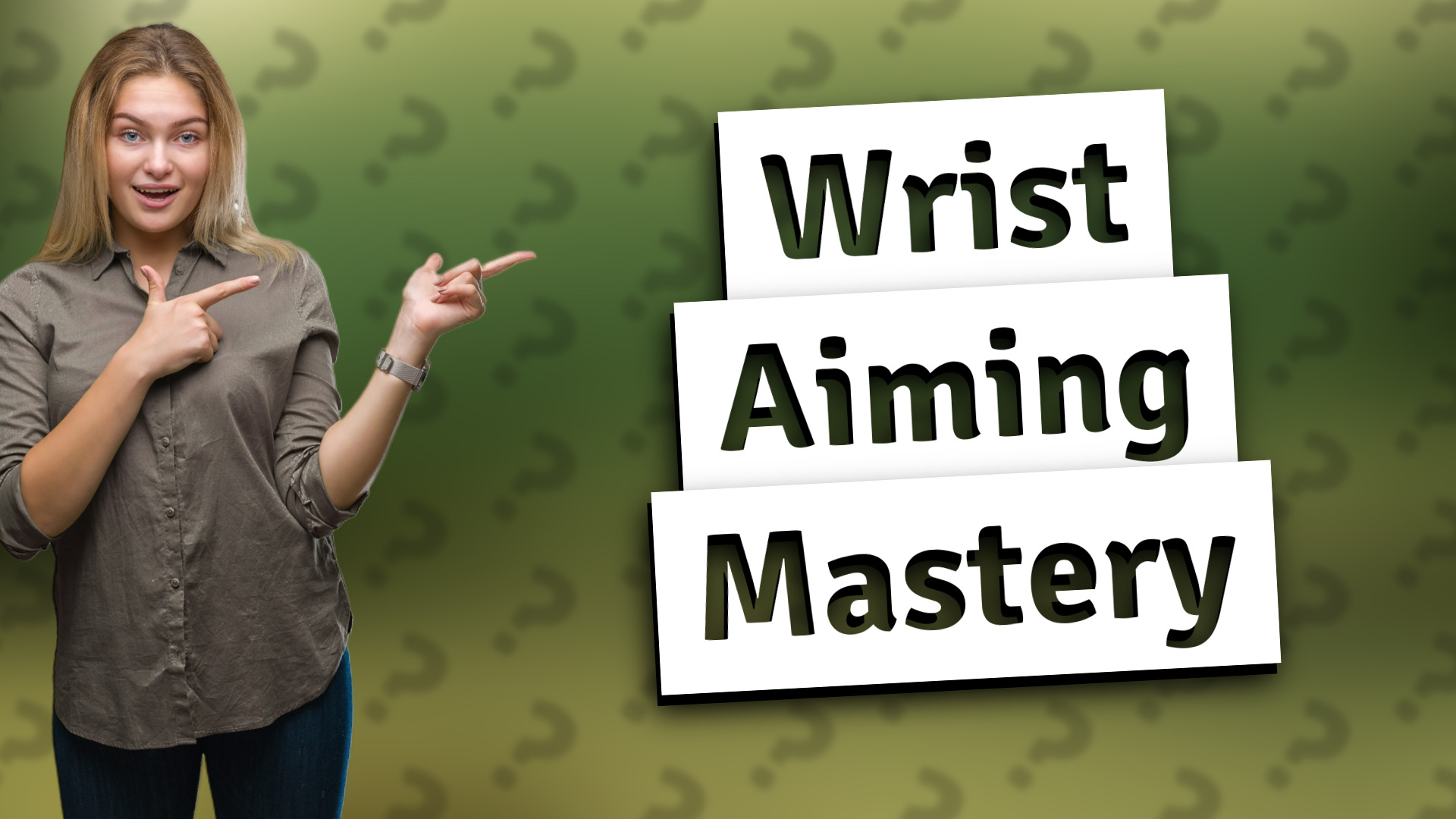 Wrist Aiming Mastery