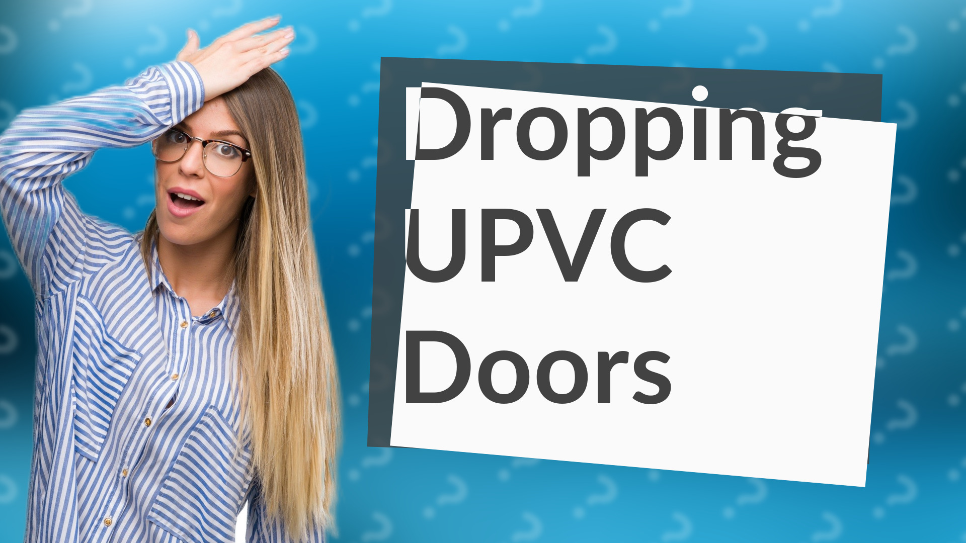 Dropping UPVC Doors